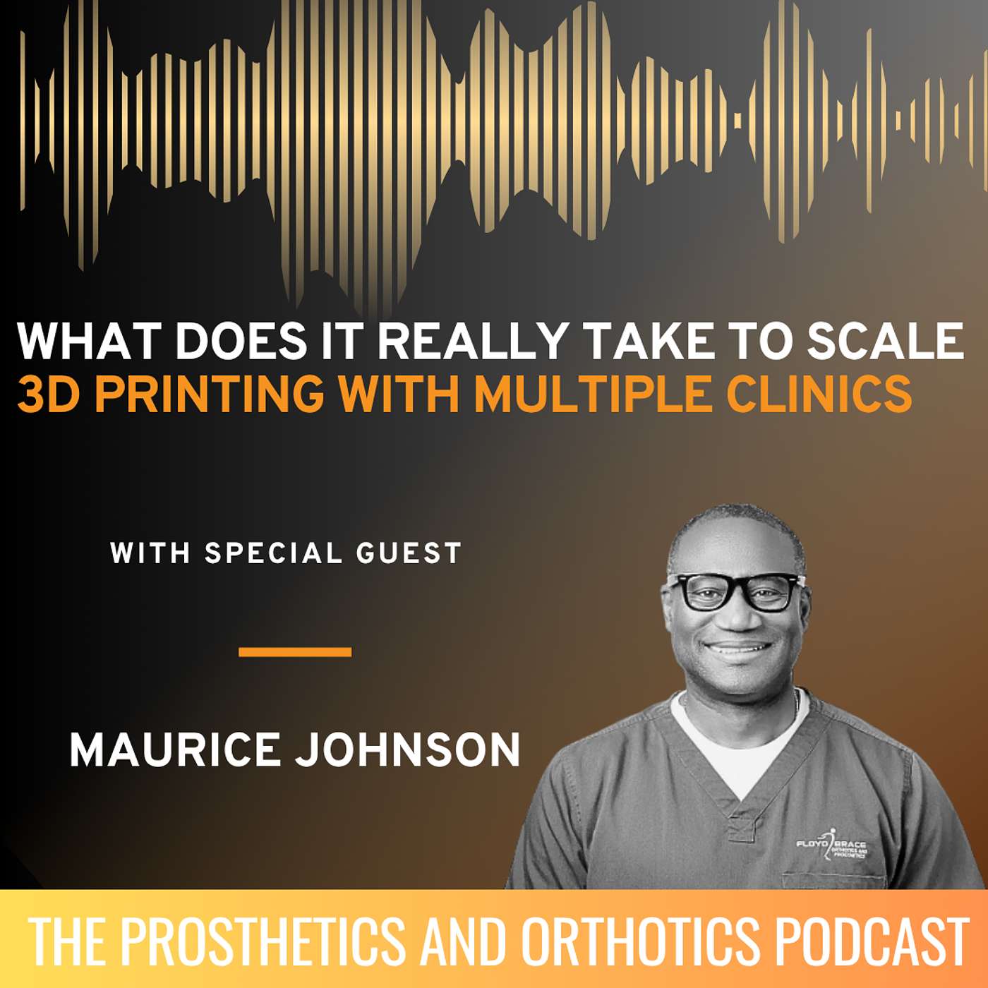 What It Really Takes To Scale 3D Printing Across Multiple Clinics with Maurice Johnson