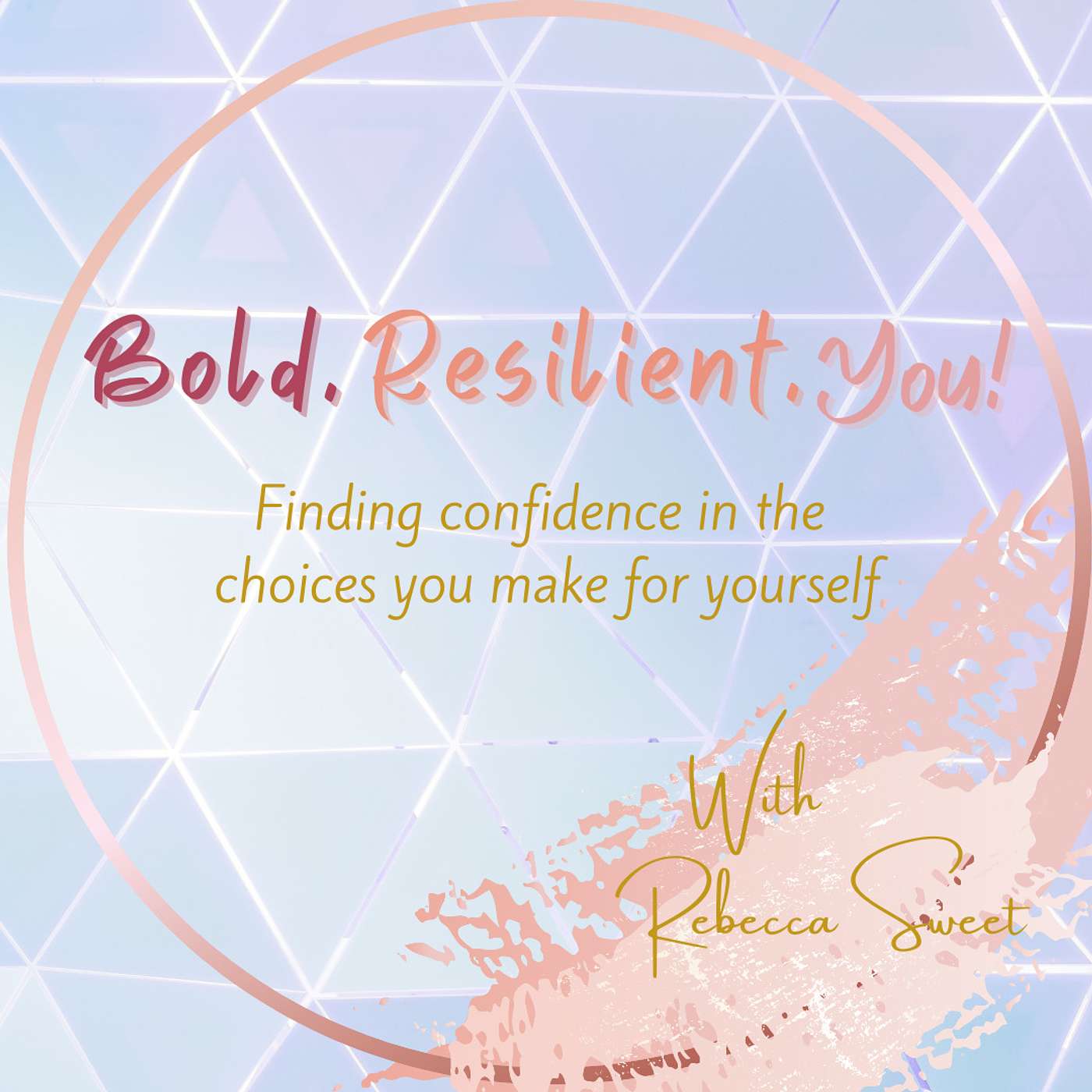 Bold. Resilient. You! podcast artwork