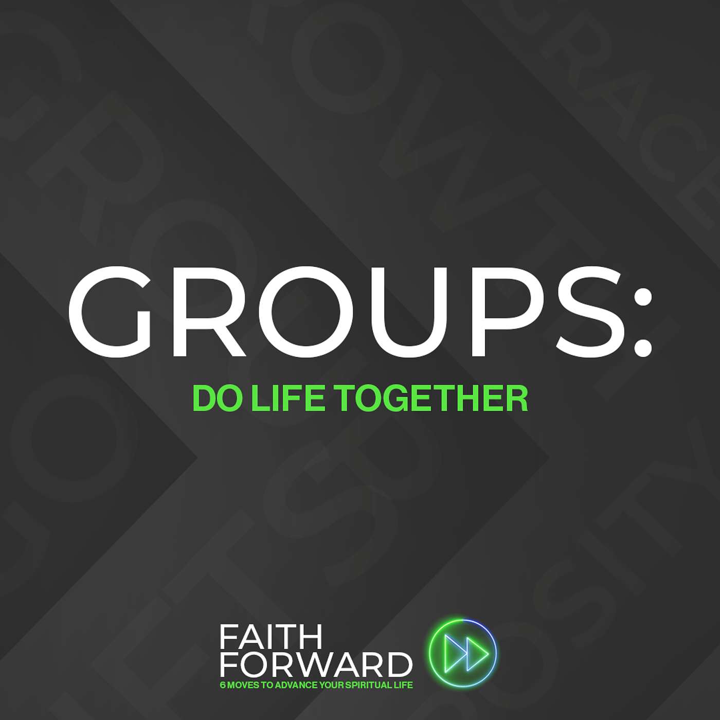 Faith Forward: Groups Faith Forward: Groups