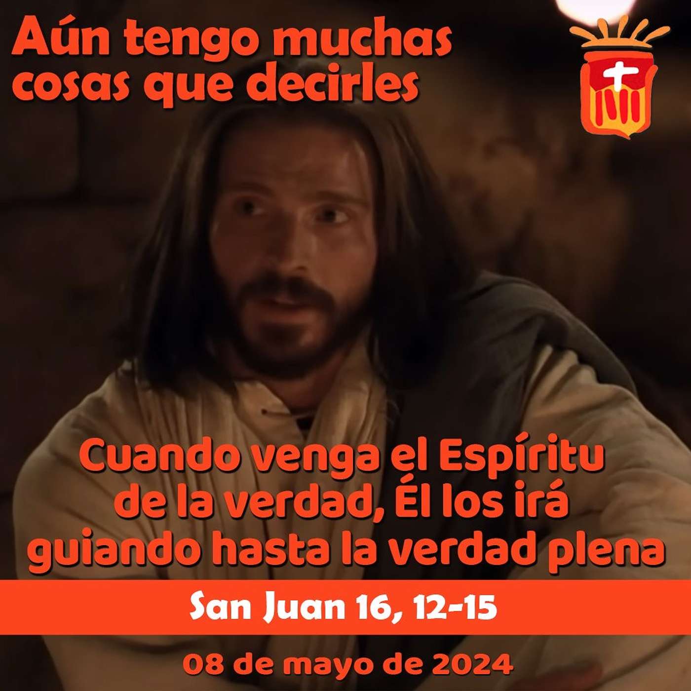 2024-05-08 San Juan 16, 12-15: Miércoles VI Pascua