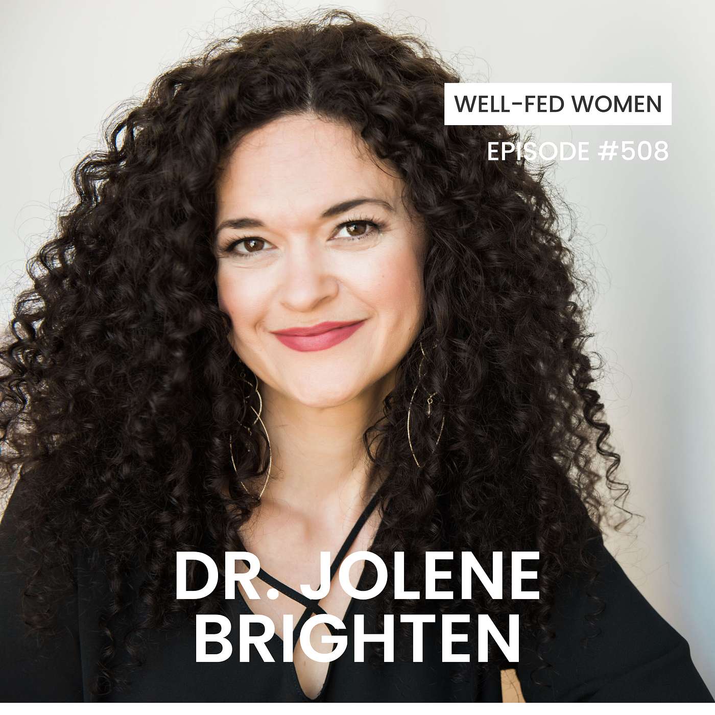 Hormone Imbalances, High Cortisol, & Periods Problems with Dr. Jolene Brighten [Renewed]