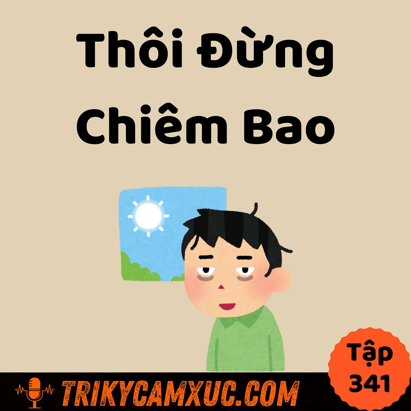 Thôi Đừng Chiêm Bao - Tri Kỷ Cảm Xúc #341