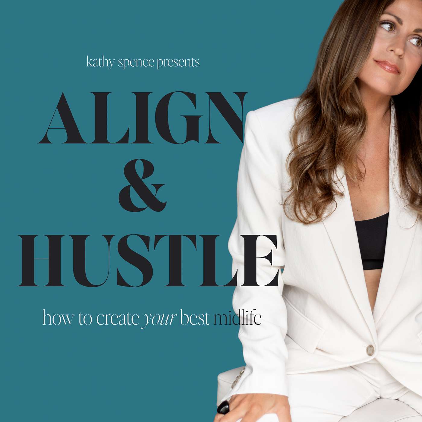 Align & Hustle - How to Create Your Best Midlife