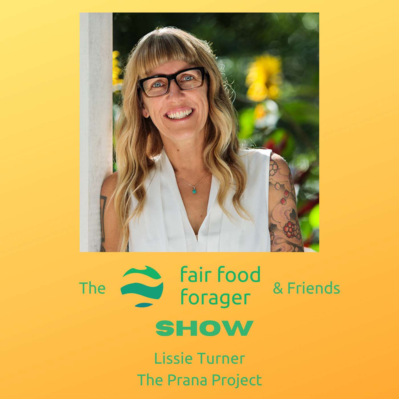 The Fair Food Forager & Friends Show