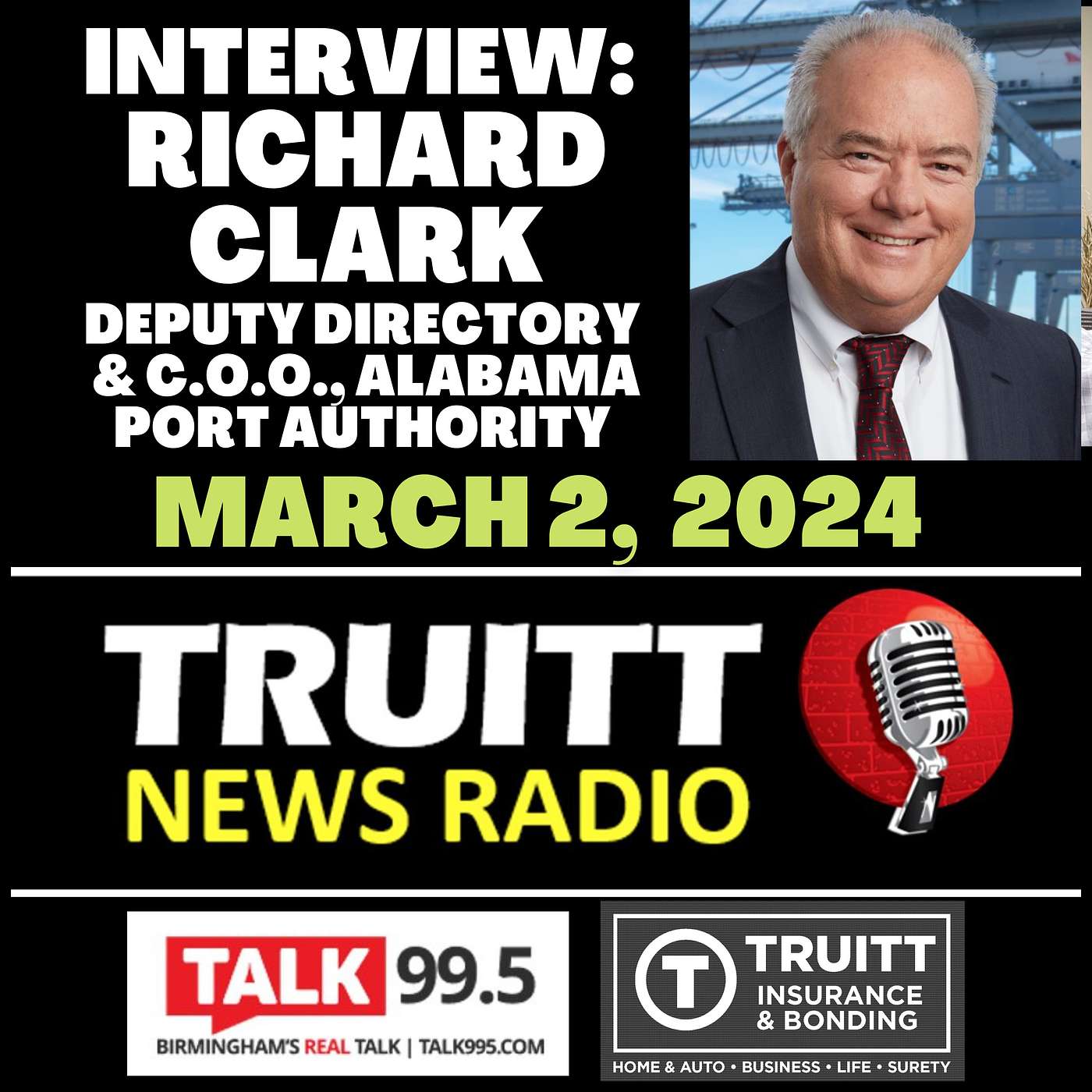 INTERVIEW: Richard Clark, Deputy Director & C.O.O. of the Alabama Port Authority, from our March 2, 2024 TRUITT NEWS RADIO SHOW