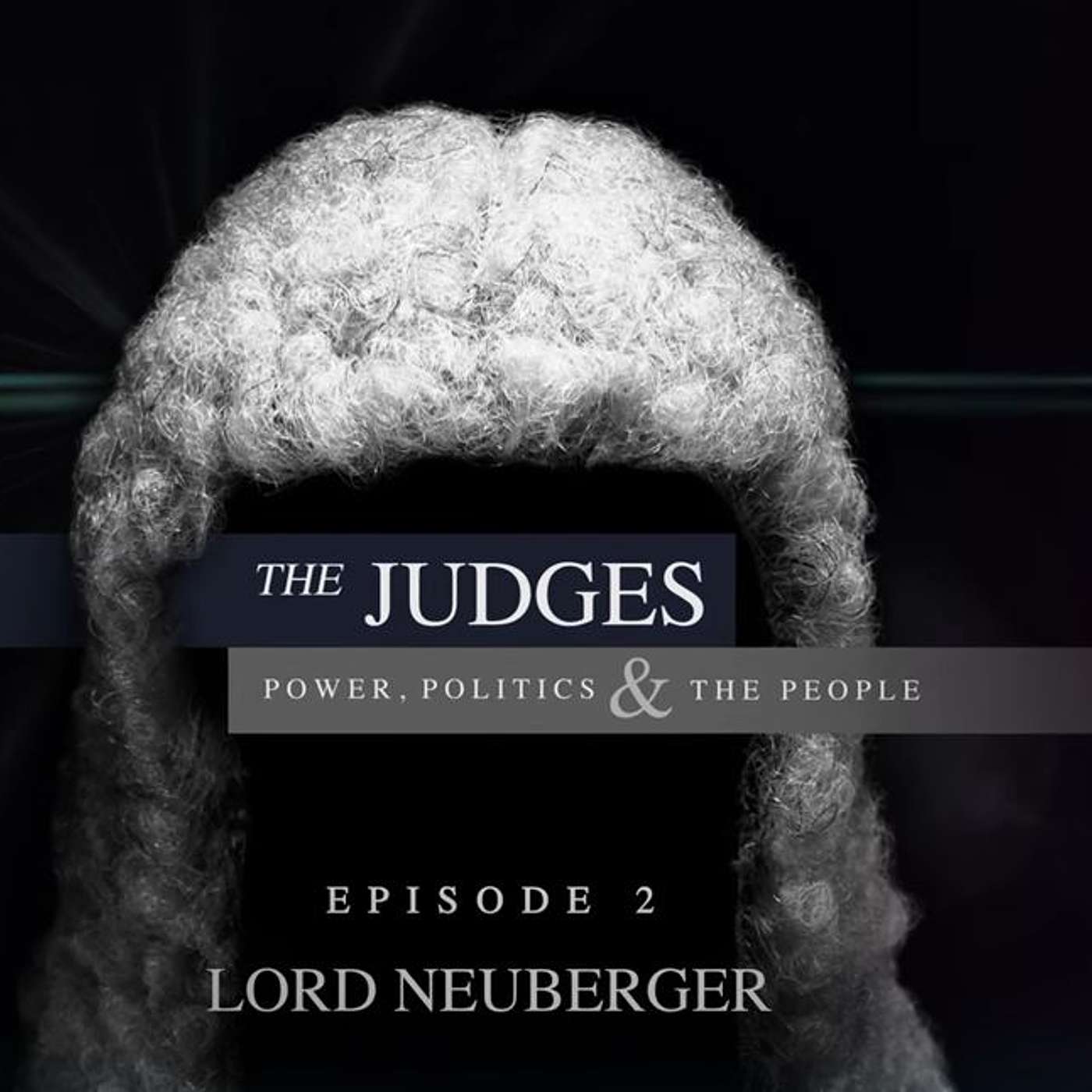 The Judges: Power, Politics and the People – Episode 2 – Lord Neuberger episode artwork