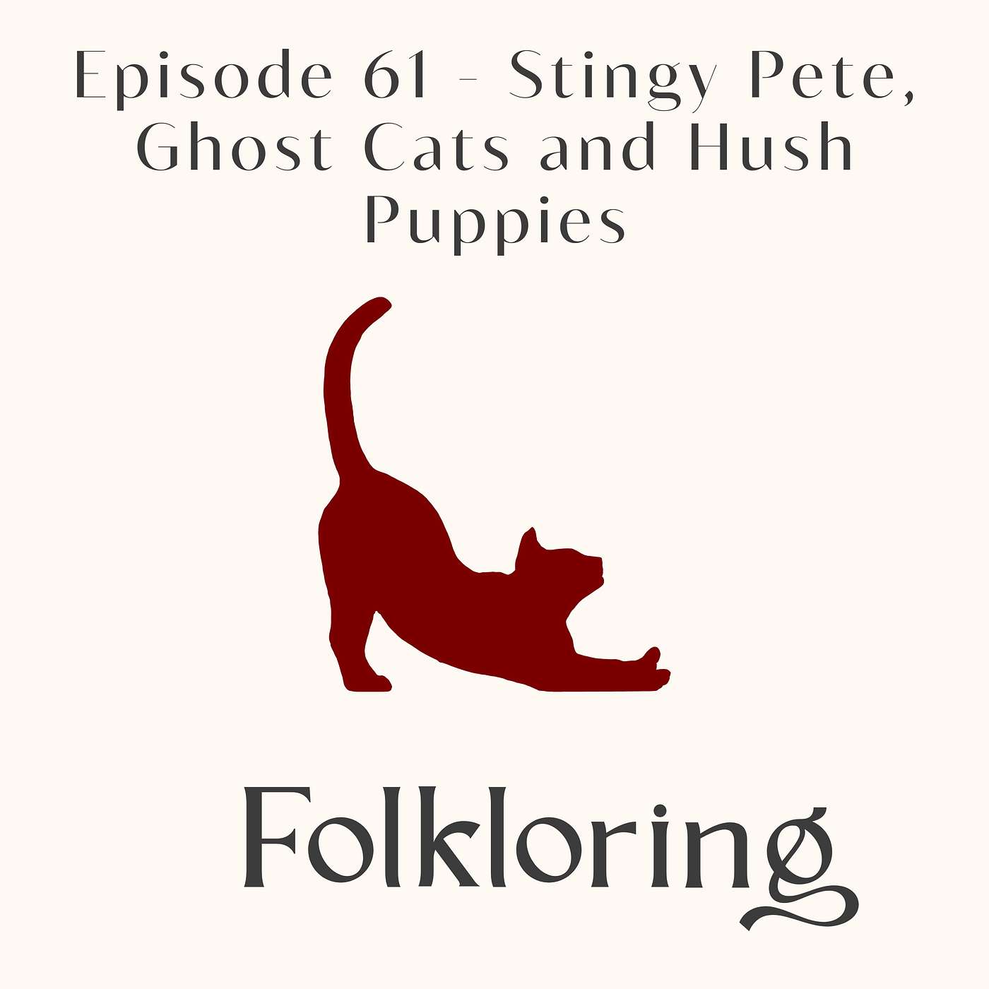 Episode 62 - Stingy Pete, Ghost Cats and Hush puppies
