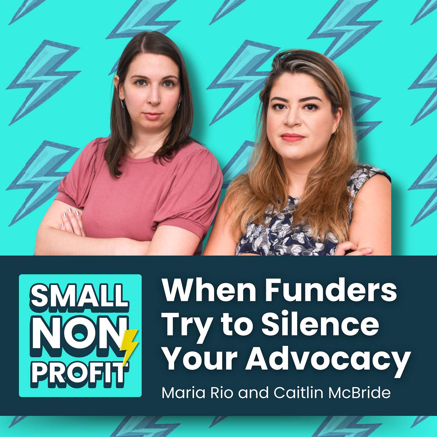 When Funders Try to Silence Your Advocacy with Maria Rio and Caitlin McBride episode artwork