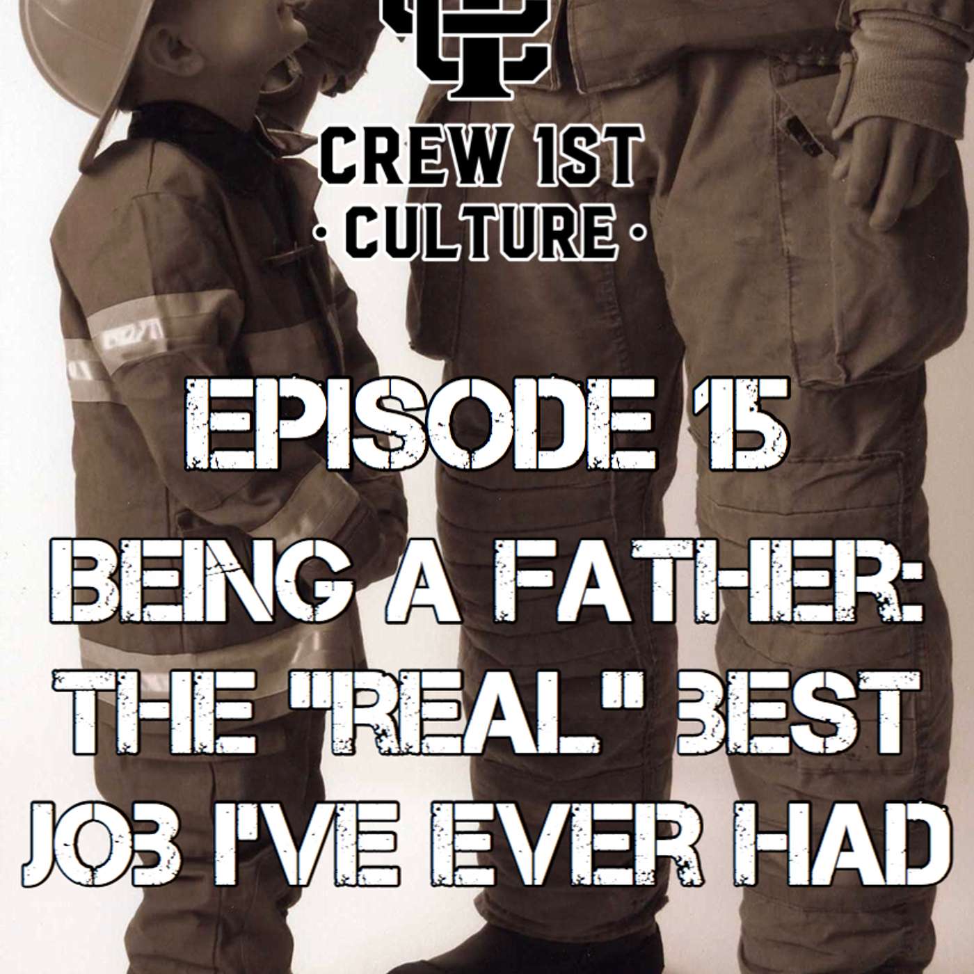 The “Real” Best Job I’ve Ever Had - Being a Father