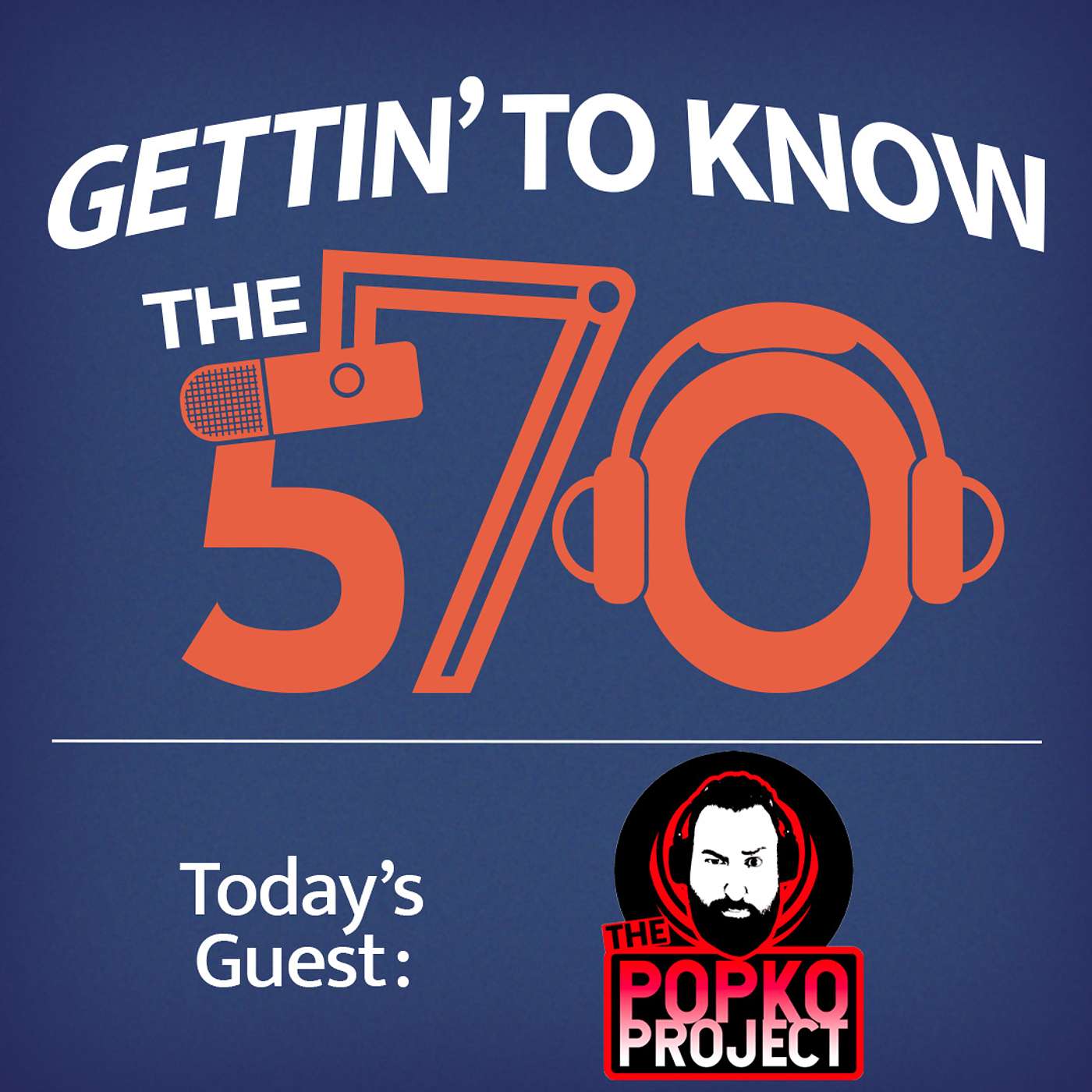 Gettin' to Know Johnny Popko | Founder & Host of The Popko Project Podcast Series episode artwork