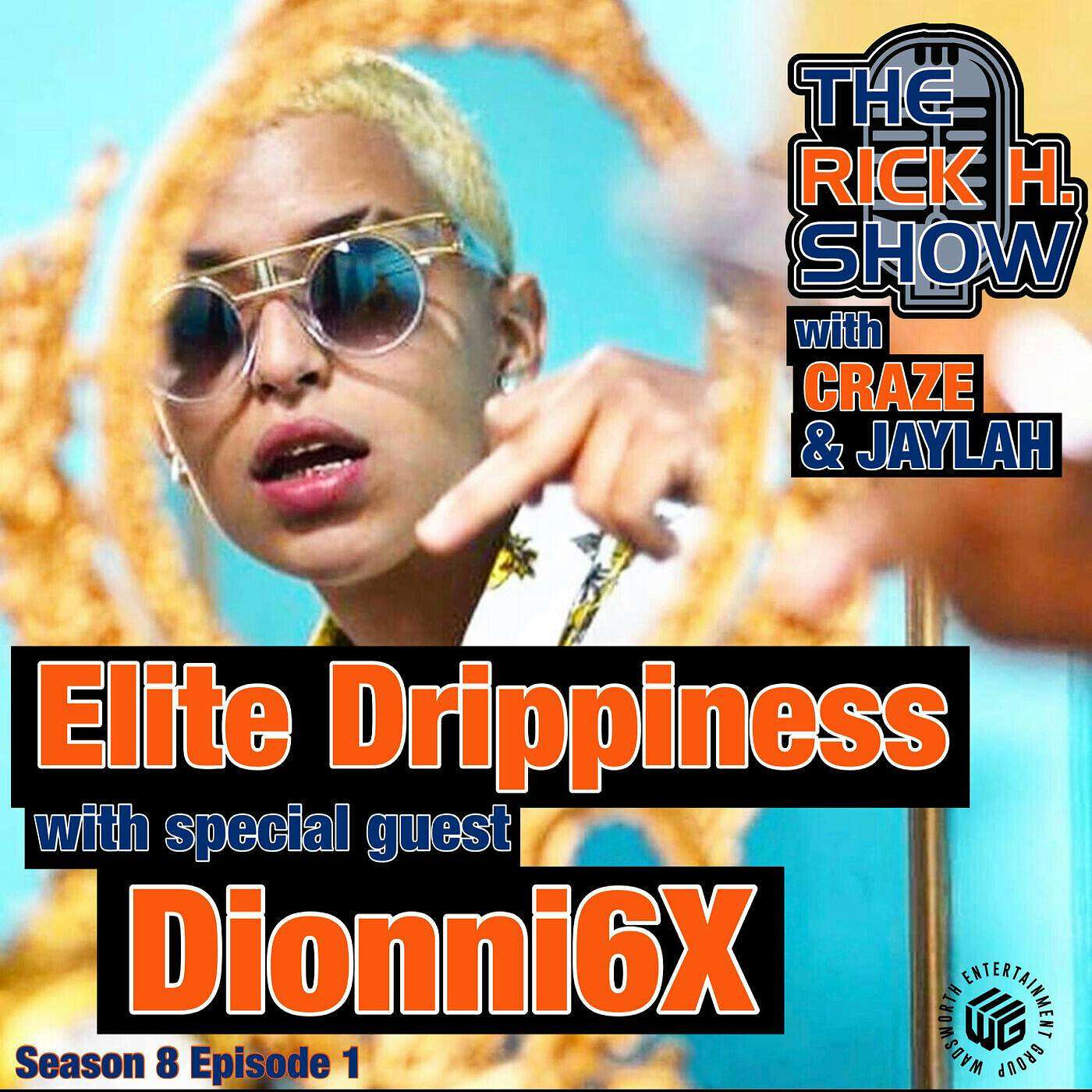 Elite Drippiness with special guest Dionni6X (Season 8 Episode 1) episode artwork