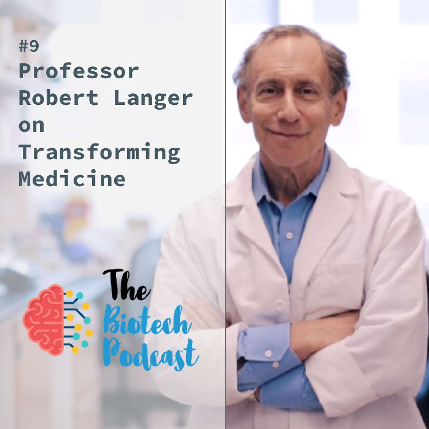 #9 - Professor Bob Langer - Vaccines, Nanotech and Transforming Medicine