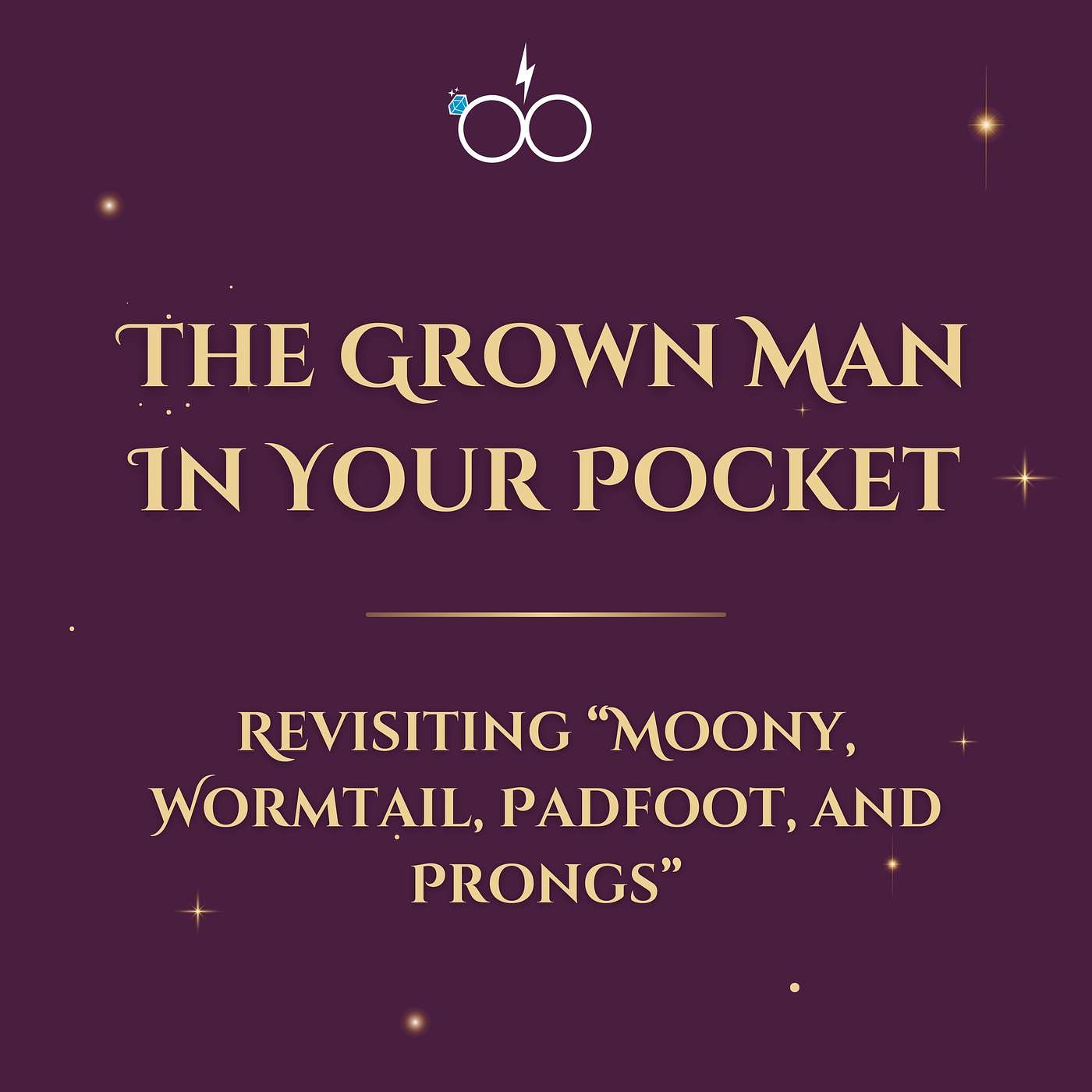 The Grown Man In Your Pocket: Revisiting "Moony, Wormtail, Padfoot, and Prongs"