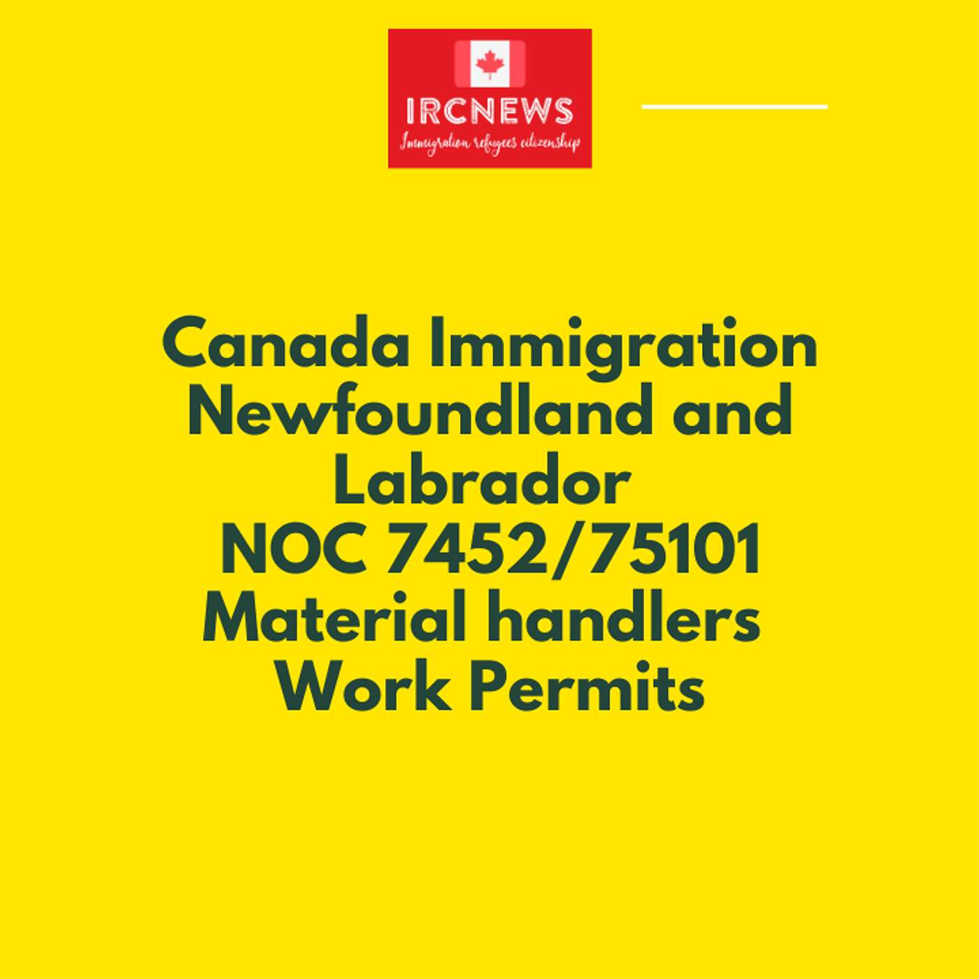 Canada Immigration Newfoundland and Labrador NOC 7452/75101 Material handlers Work Permits episode artwork
