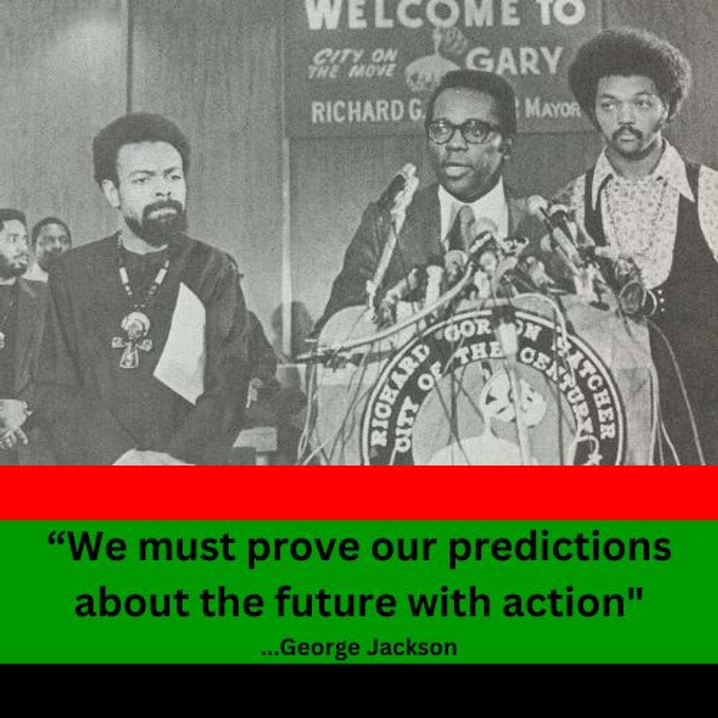 Rational Black Thought Episode #140 June 10, 2023 - We must prove our predictions about the future with action…George Jackson