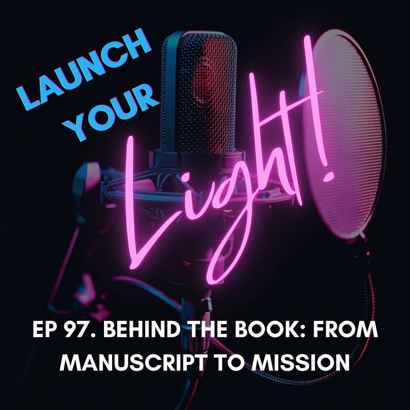Ep 97. Behind The Book: From Manuscript to Mission episode artwork