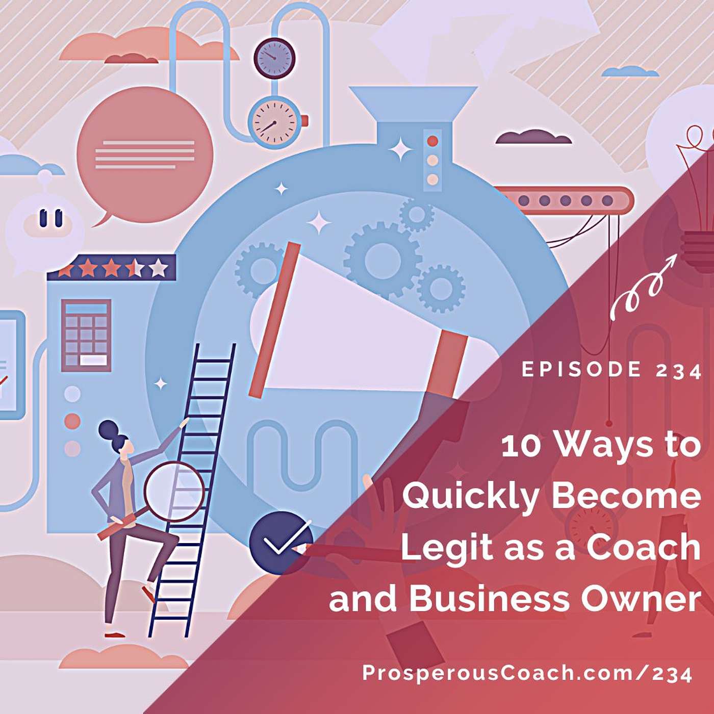 234:  10 Ways to Quickly Become Legit as a Coach and Business Owner
