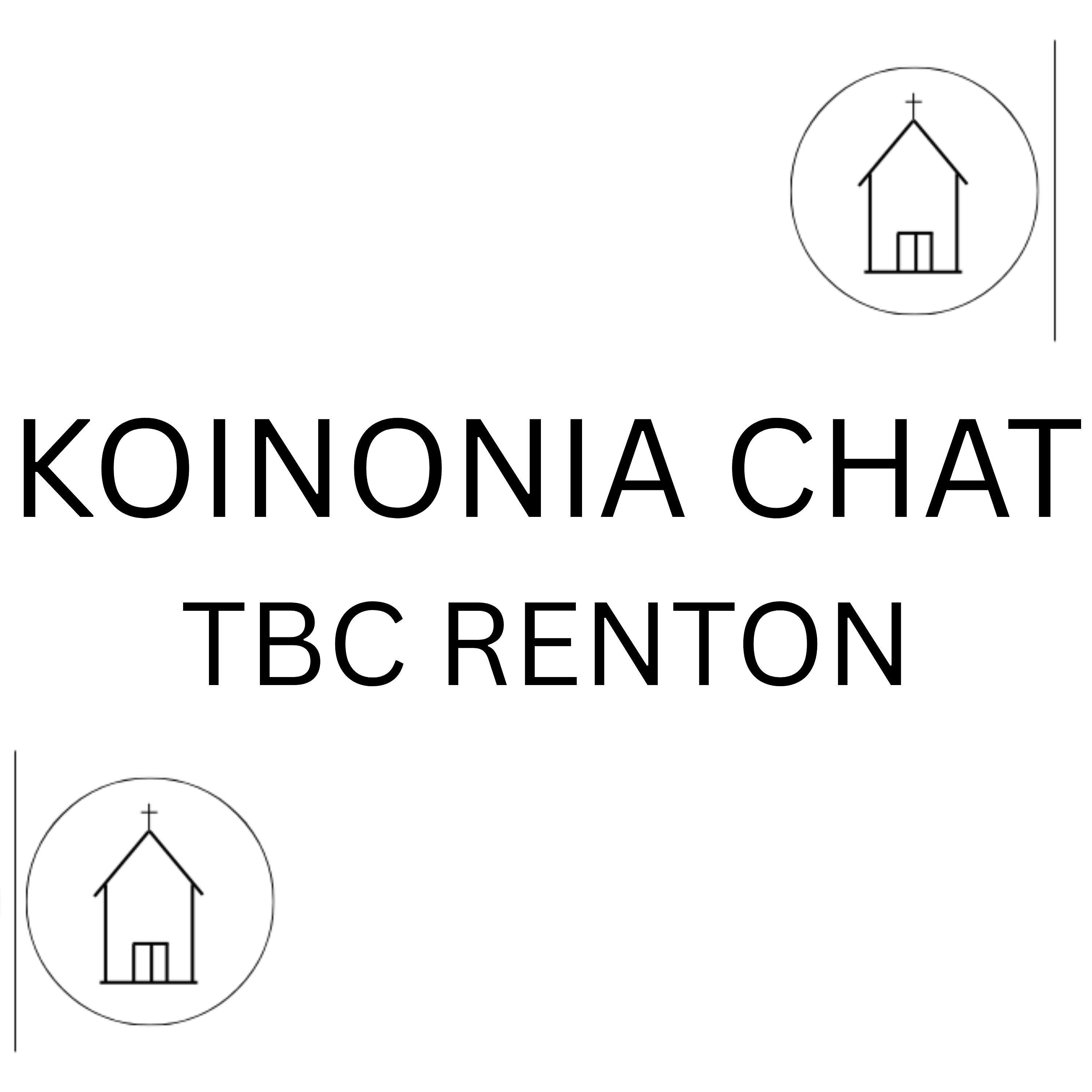 Koinonia Chat by TBC Renton