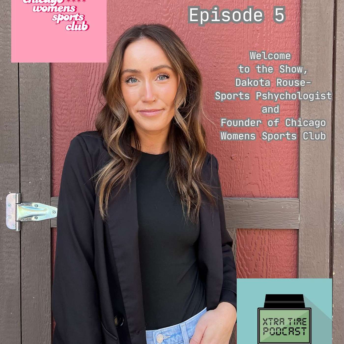 The Xtra Time Podcast- Dakota Rouse episode artwork