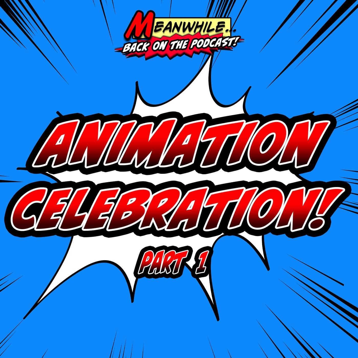 Ep. 47 - Animation Celebration Pt. 1