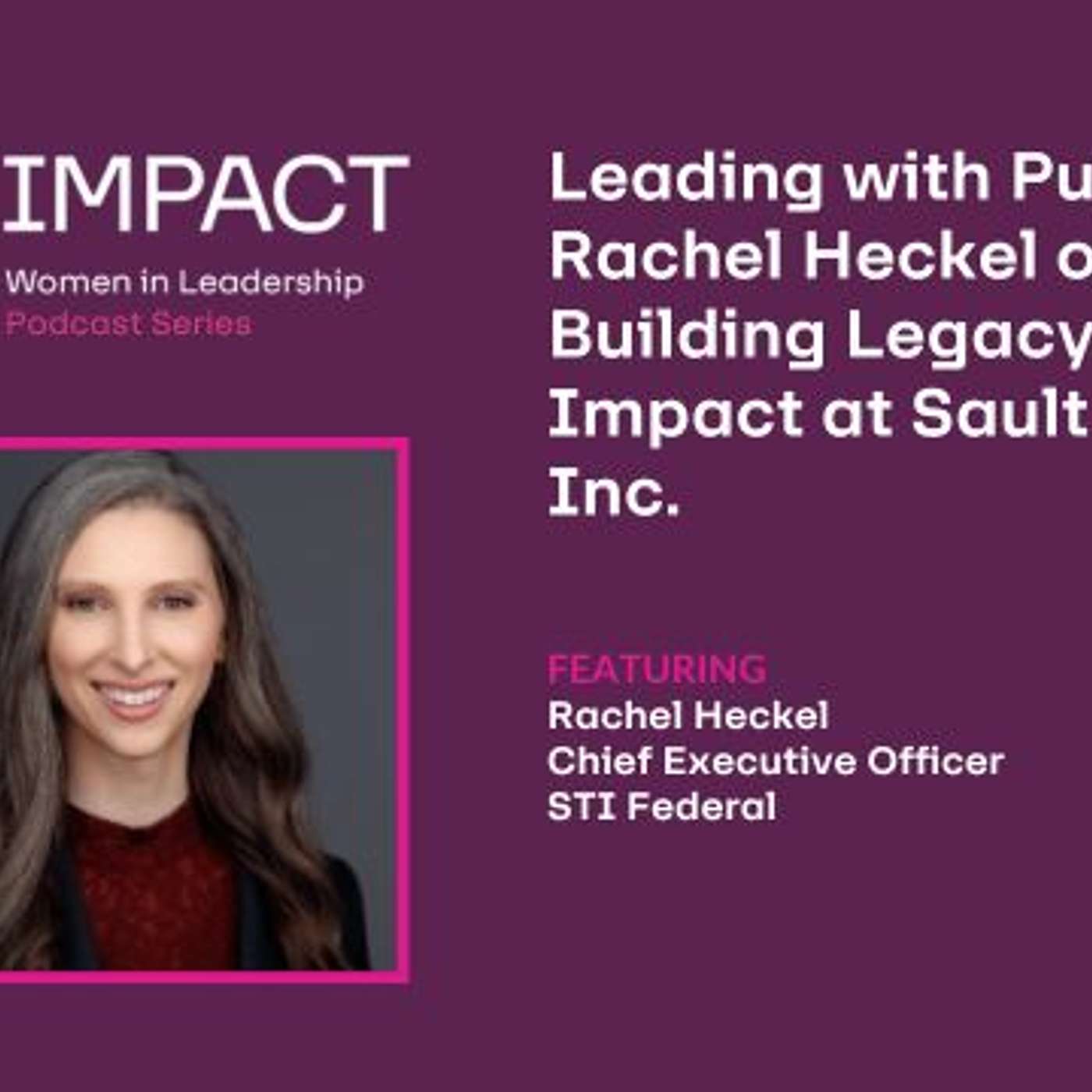 Leading with Purpose: Rachel Heckel on Building Legacy and Impact at Sault Tribe Inc. Leading with Purpose: Rachel Heckel on Building Legacy and Impact at Sault Tribe Inc.
