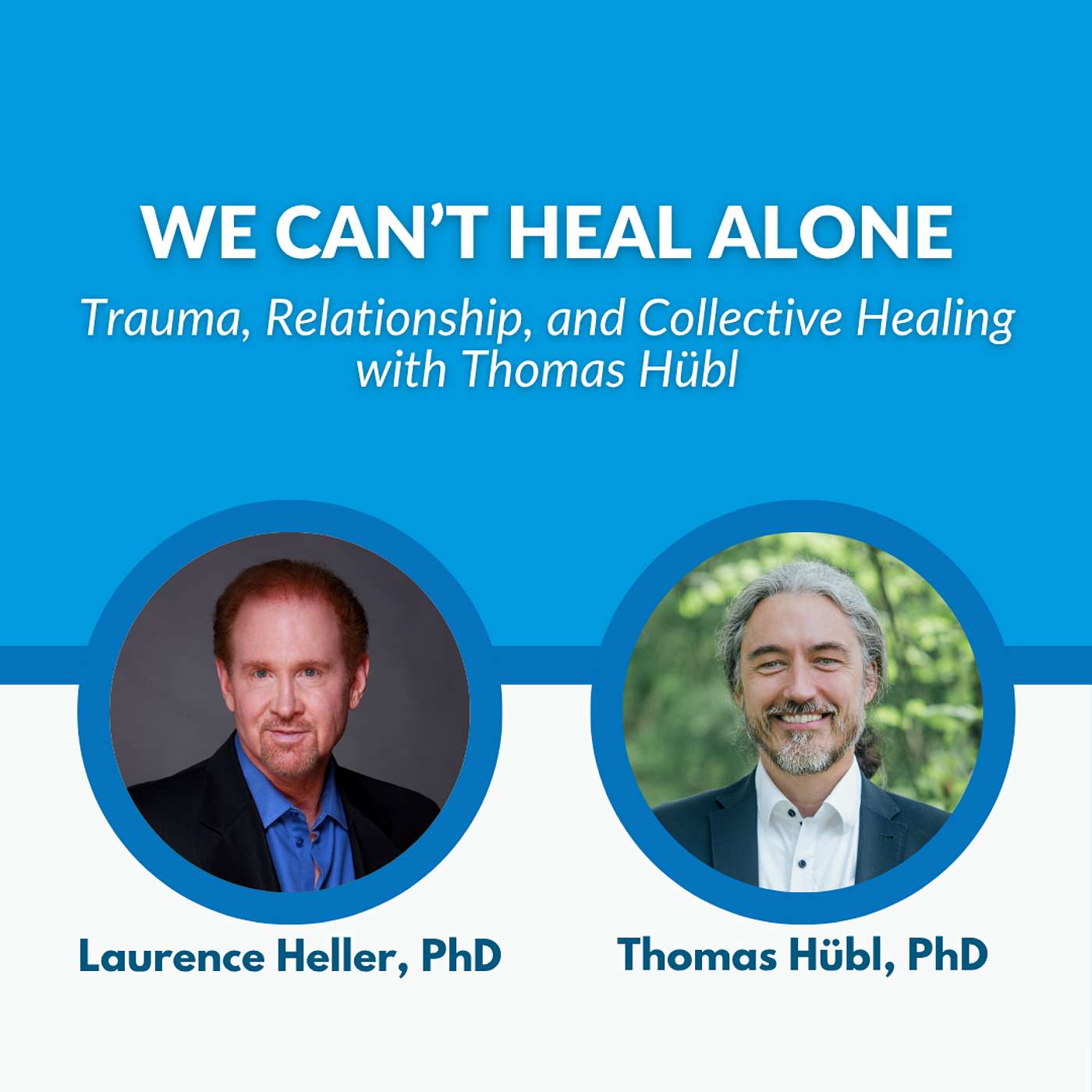 We Can’t Heal Alone: Trauma, Relationship, and Collective Healing with Thomas Hübl