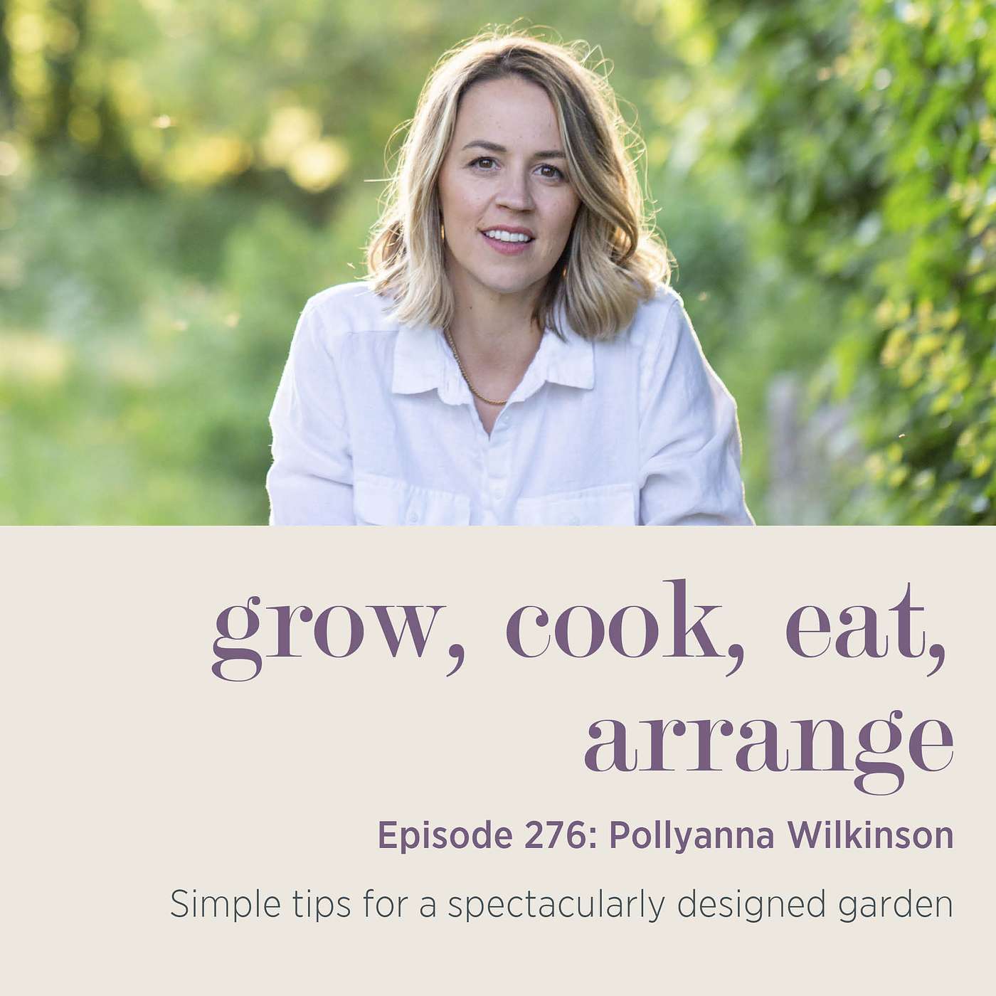 Pollyanna Wilkinson: Simple tips for a spectacularly designed garden - Episode 276