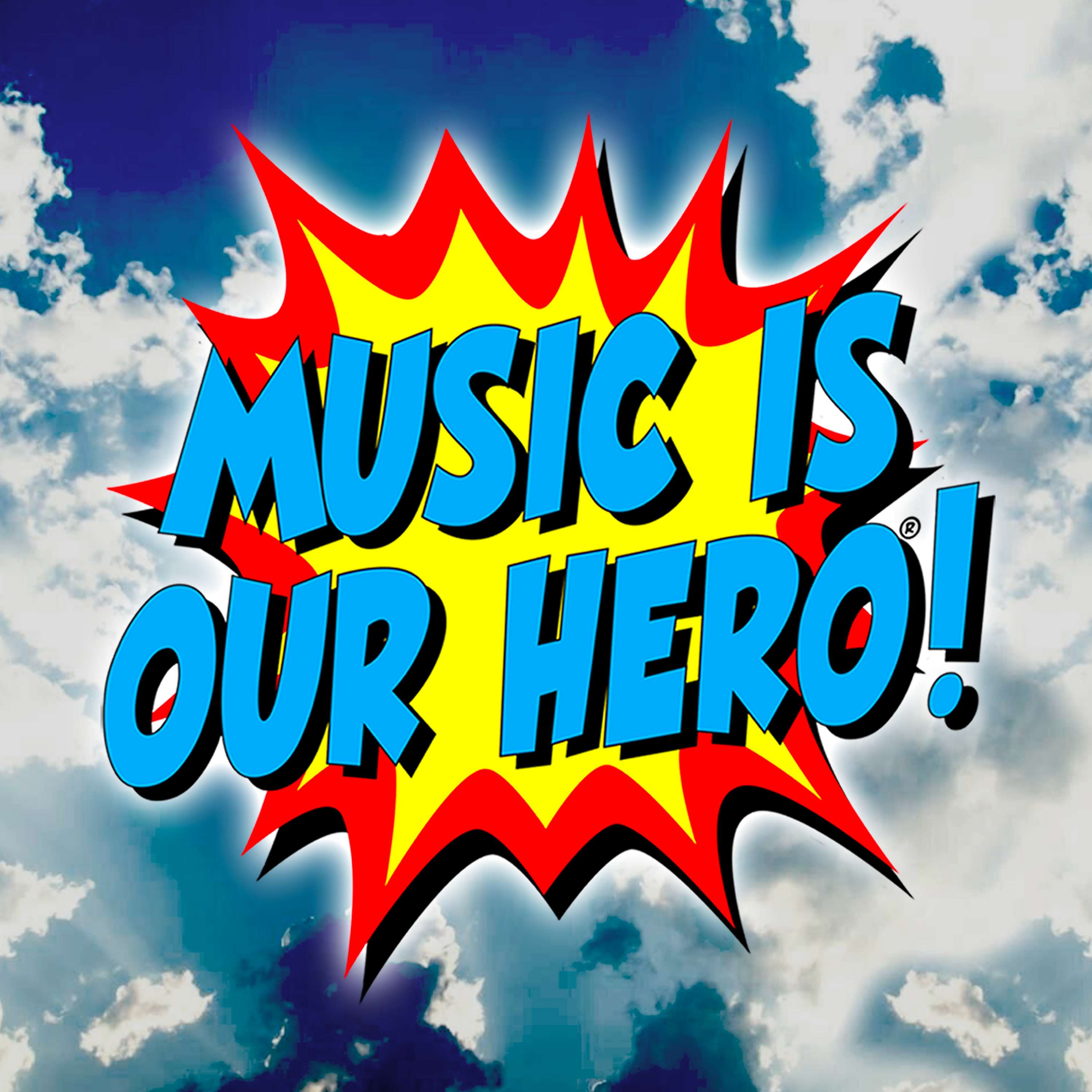 MUSIC IS OUR HERO!