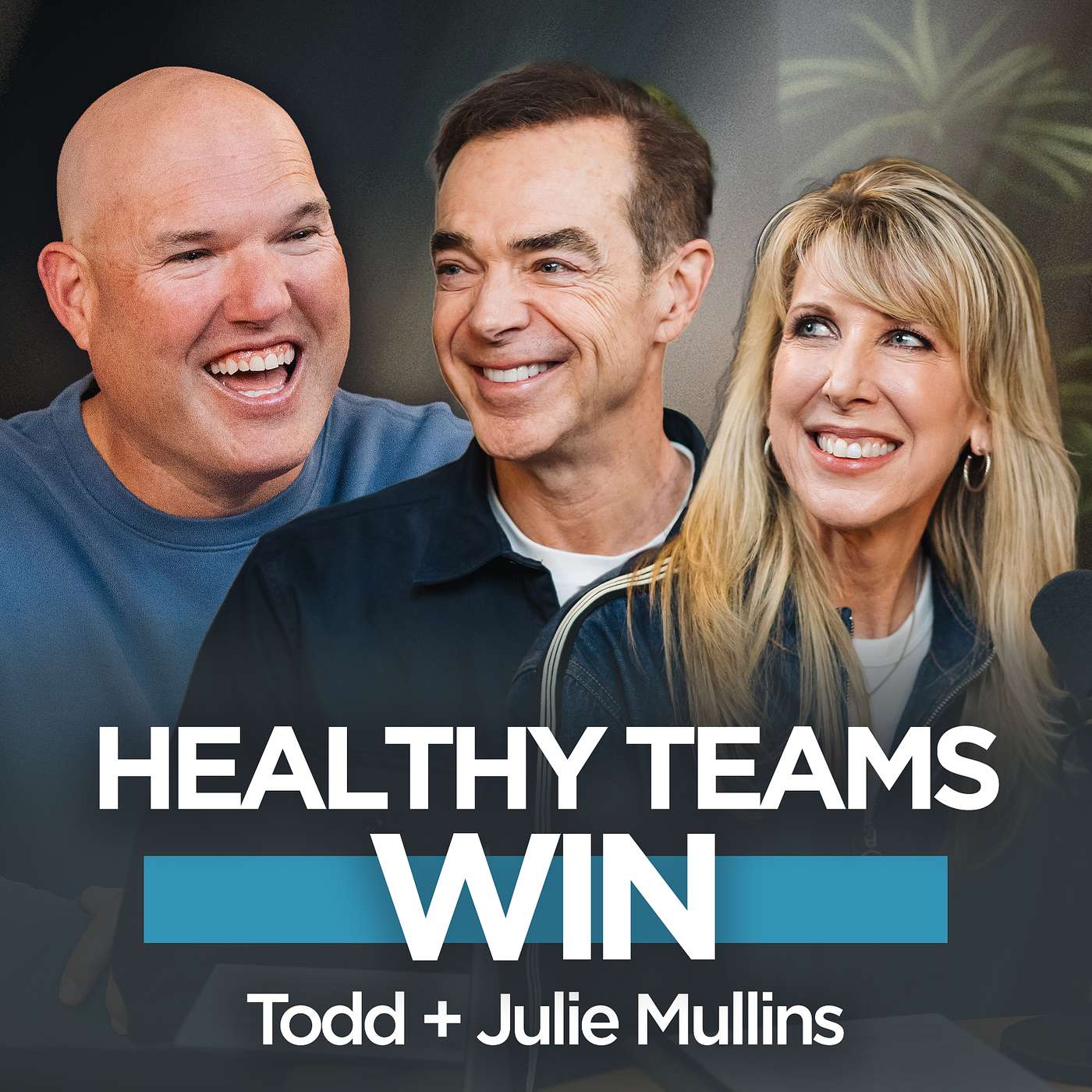Todd & Julie Mullins | How to Build a Team People Want to Be On episode artwork