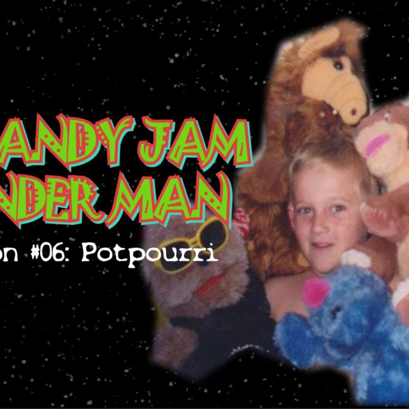 Session #06: Potpourri | The Candy Jam Wonder Man