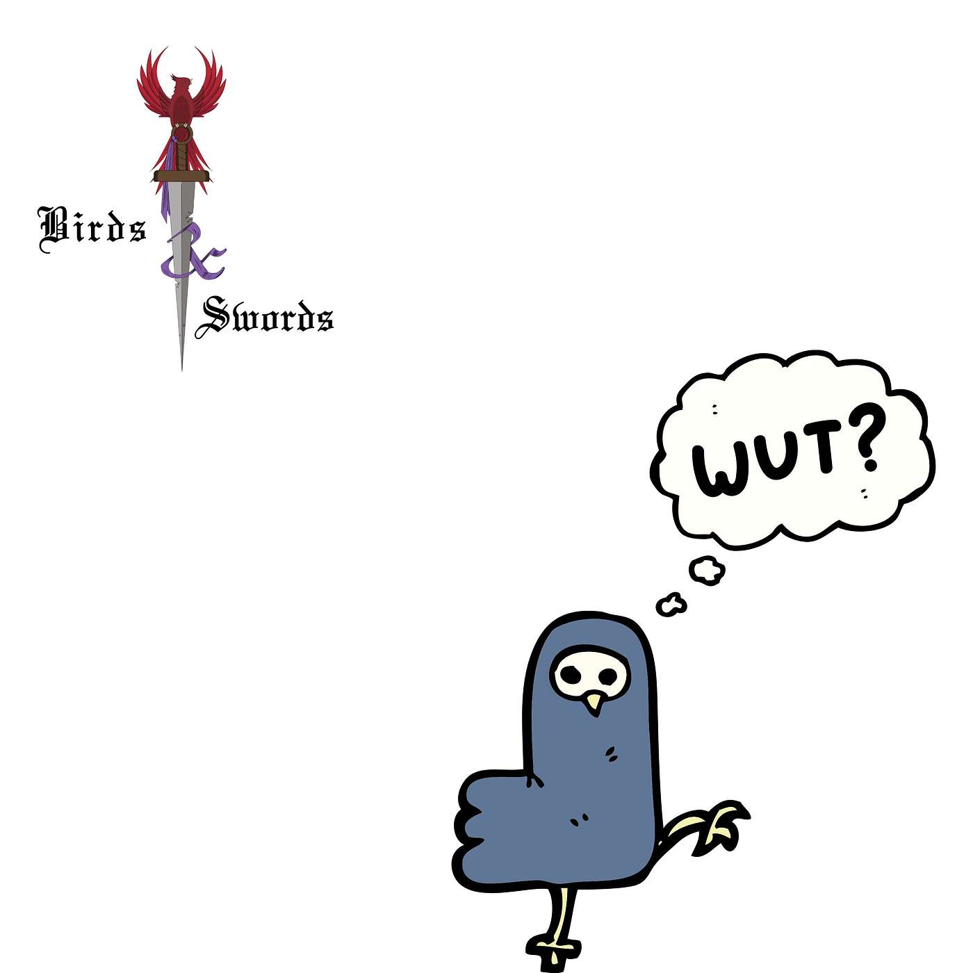 Birds & Swords - LVL3: E11 "Wait, I Thought This Was a Gaming Podcast?"