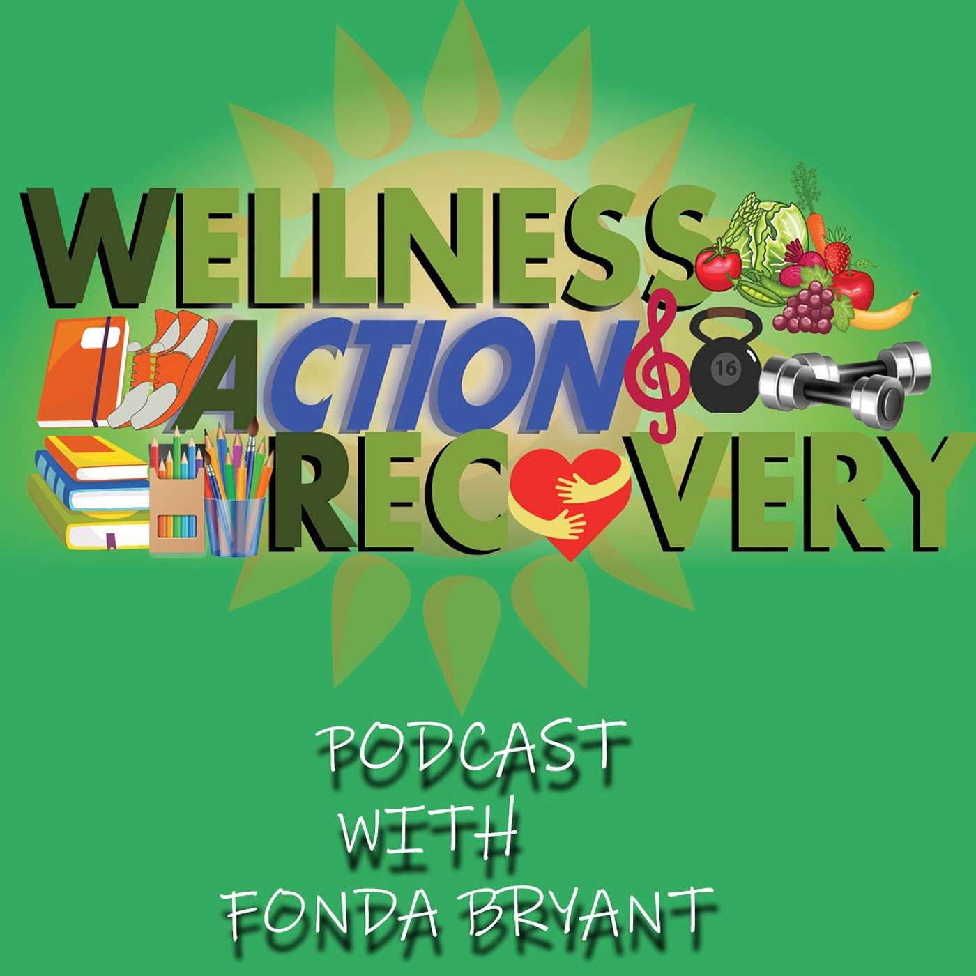 Wellness Action Recovery The W.A.R. Podcast with Fonda Bryant cover art
