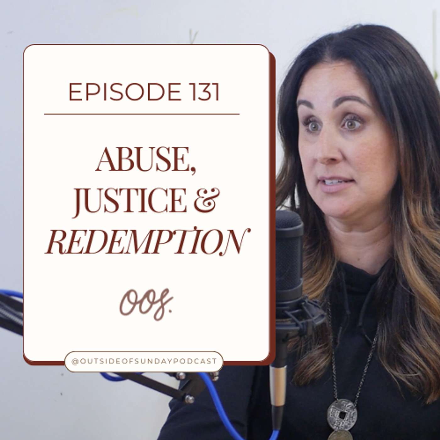Episode 131: Abuse, Justice, and Redemption - Dianna Bautista, Part 2