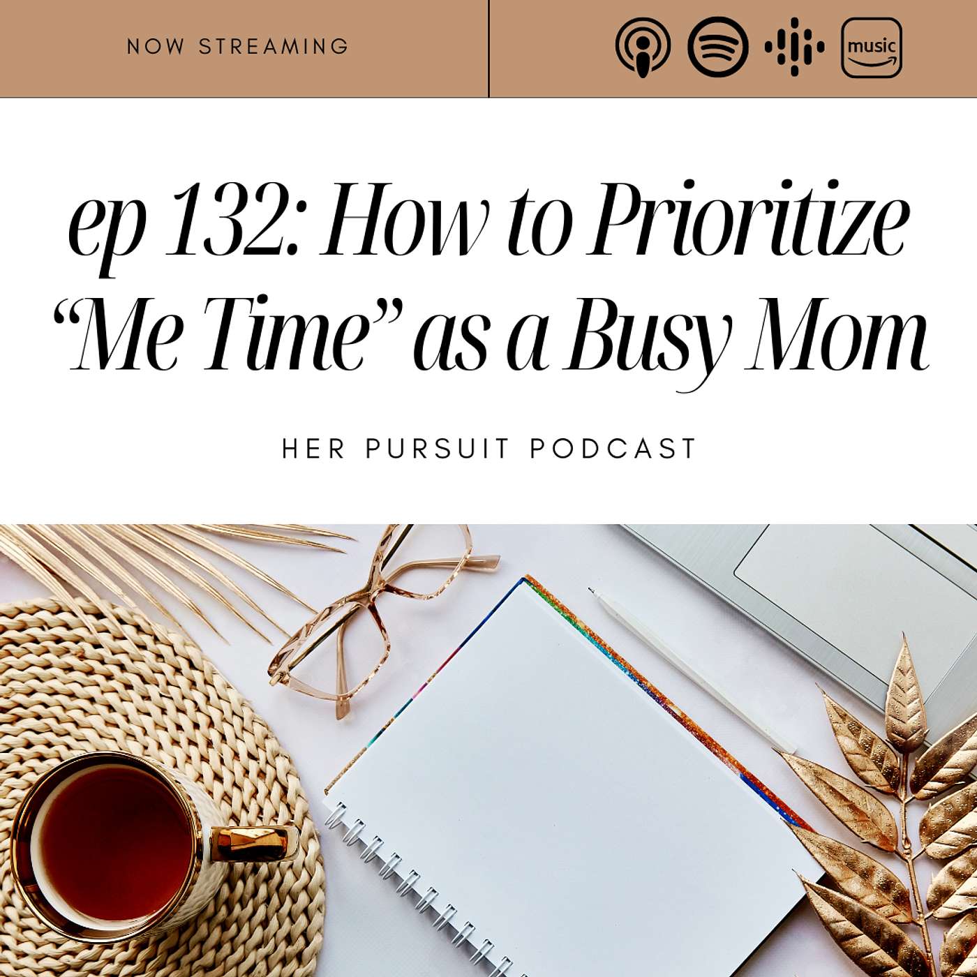 132. How to Prioritize “Me Time” as a Busy Mom