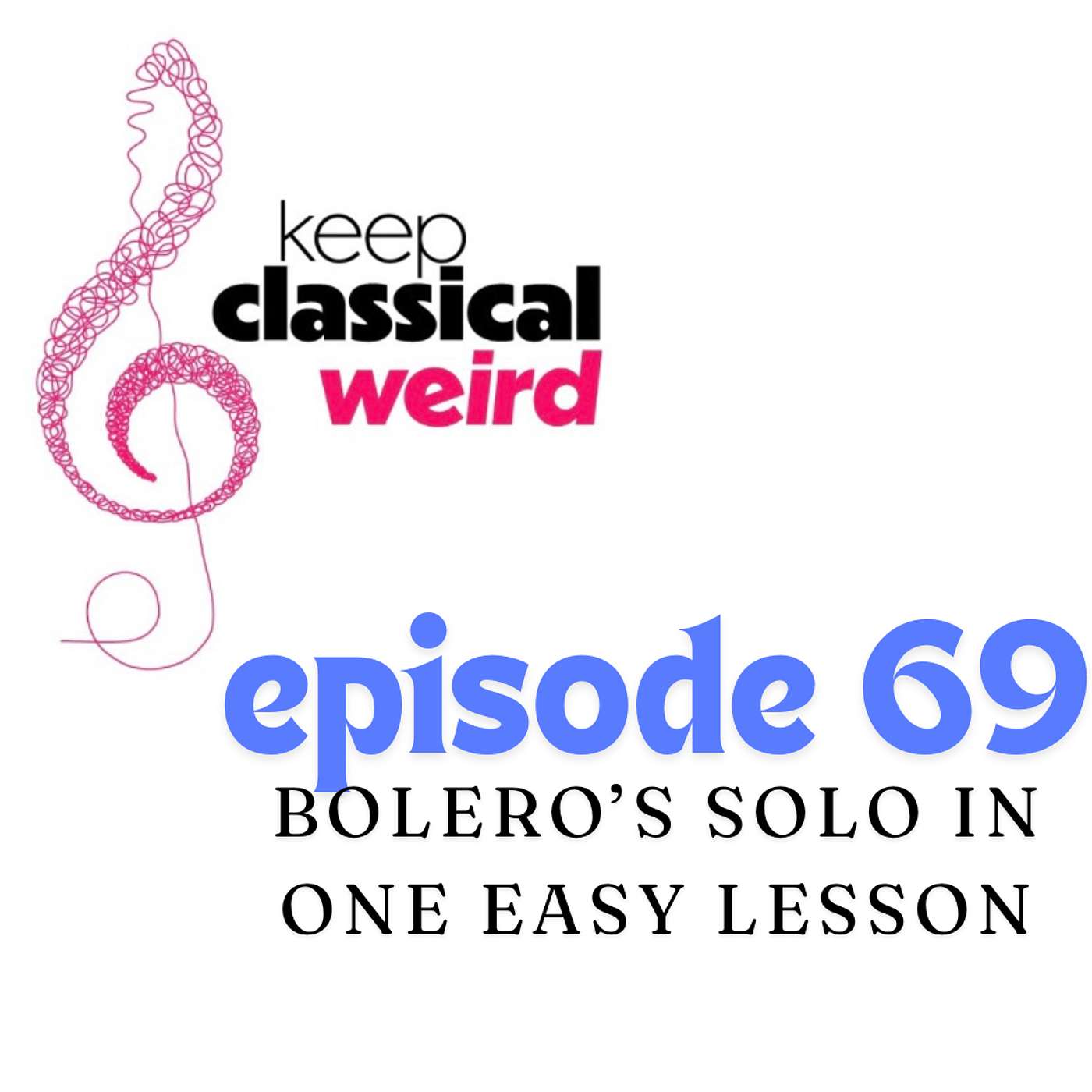 Episode 69: Bolero's Solo in One Easy Lesson