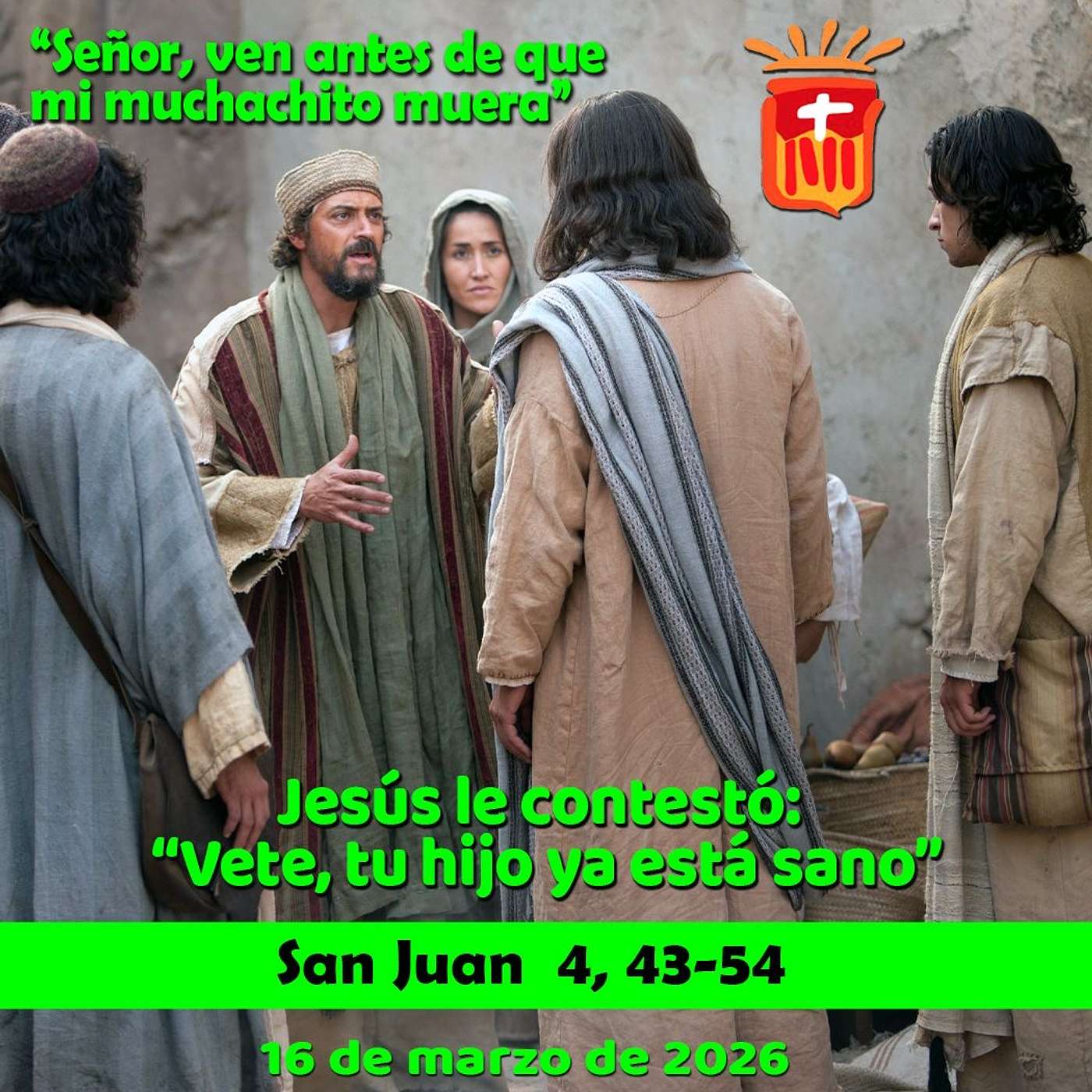 2026-03-16 San Juan 4, 43-54: Lunes IV Cuaresma 2026-03-16 San Juan 4, 43-54: Lunes IV Cuaresma