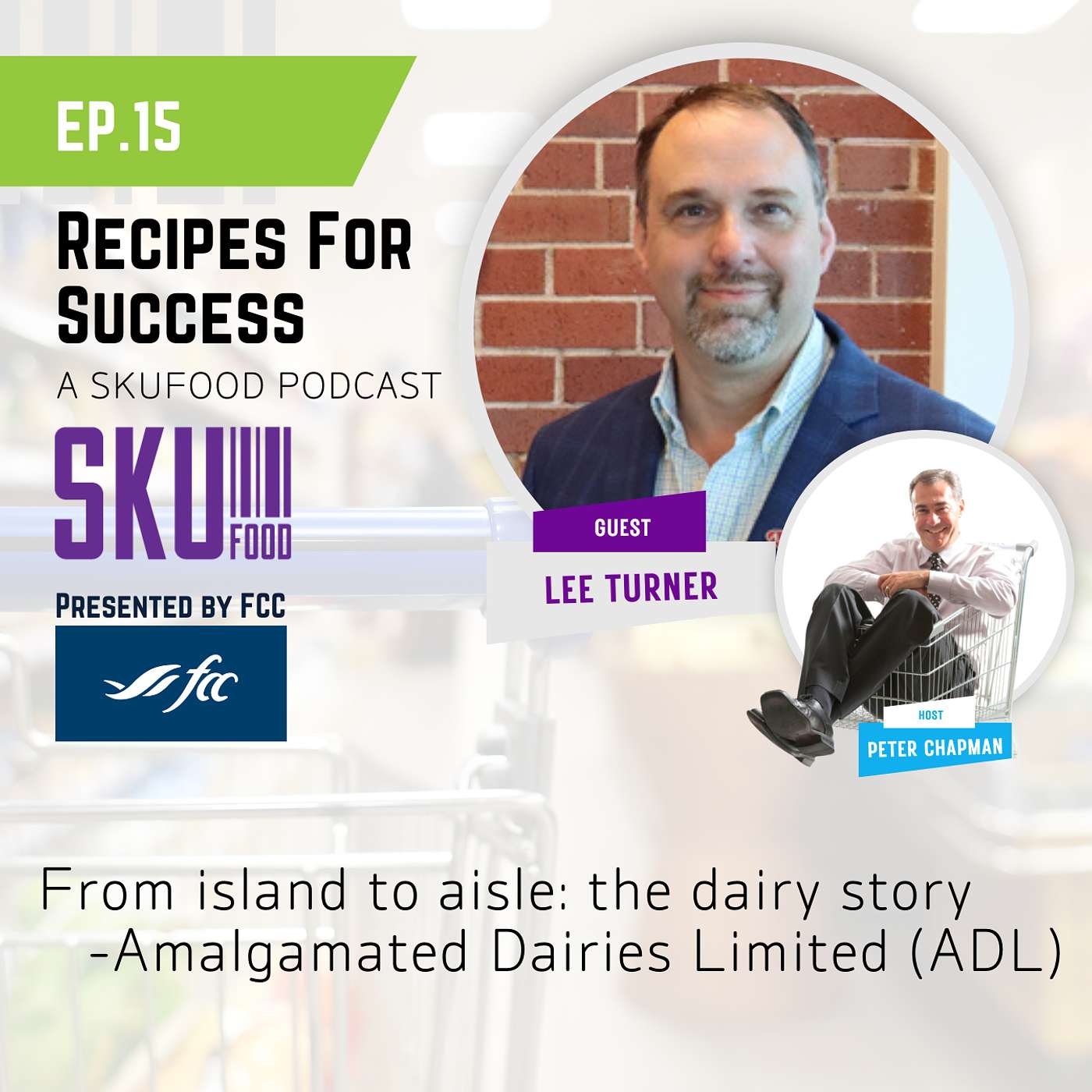 S01 E15 From Island To Aisle: The Dairy Story with Lee Turner of ADL S01 E15 From Island To Aisle: The Dairy Story with Lee Turner of ADL