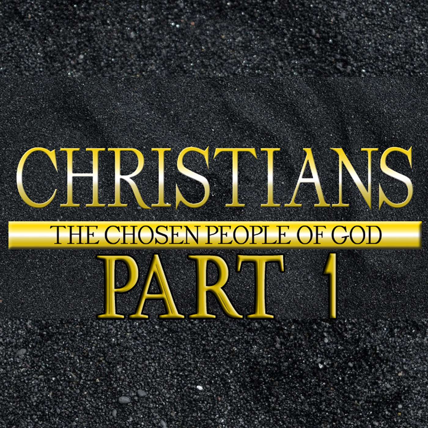 Bible Study - Christians: The Chosen People Of God