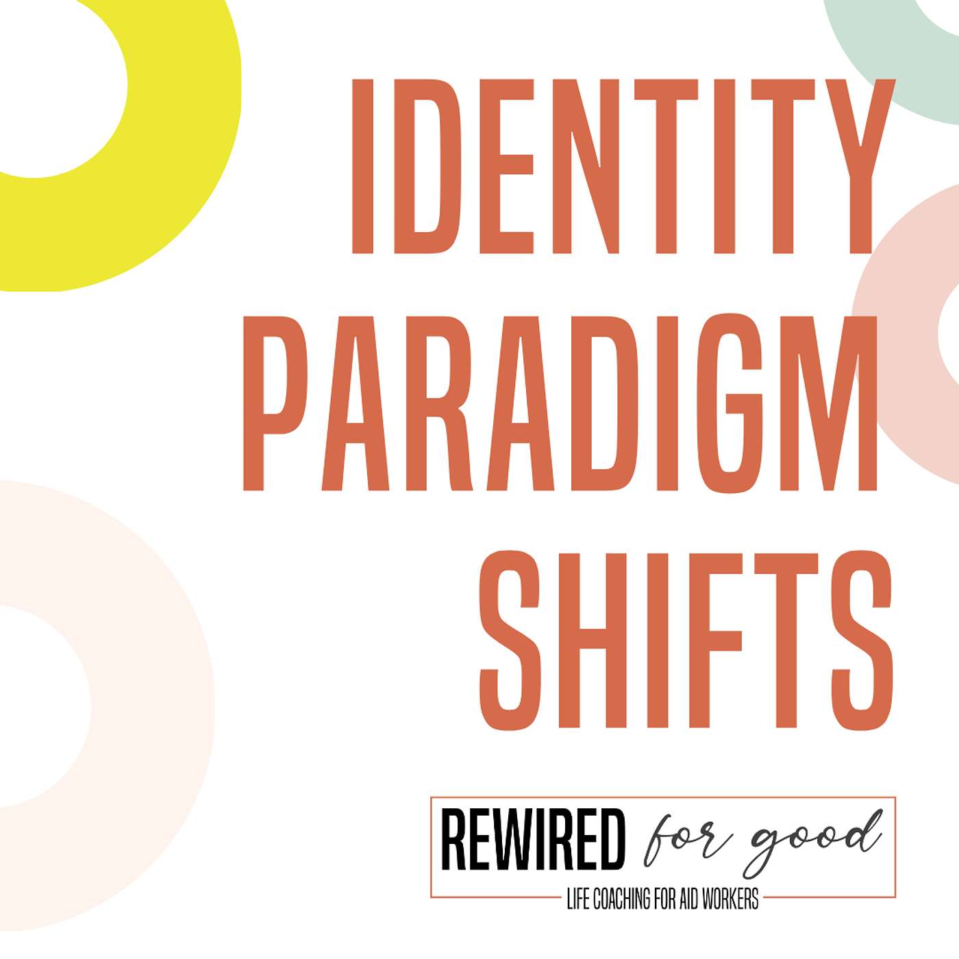 18. Identity paradigm shifts | Rewrite your self-concept note 3/5