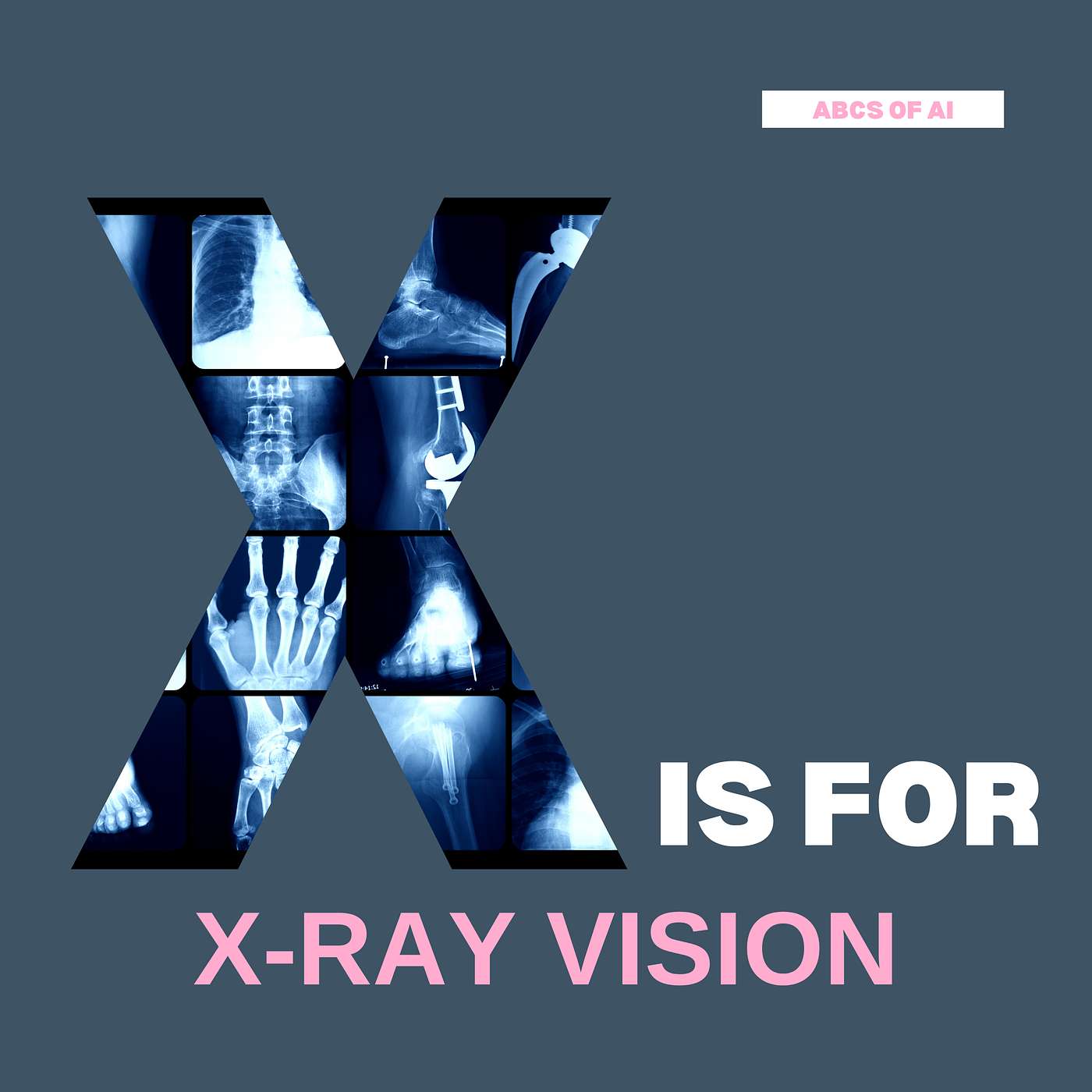 X is for X-Ray Vision - ABCs of AI (Elementary School+)