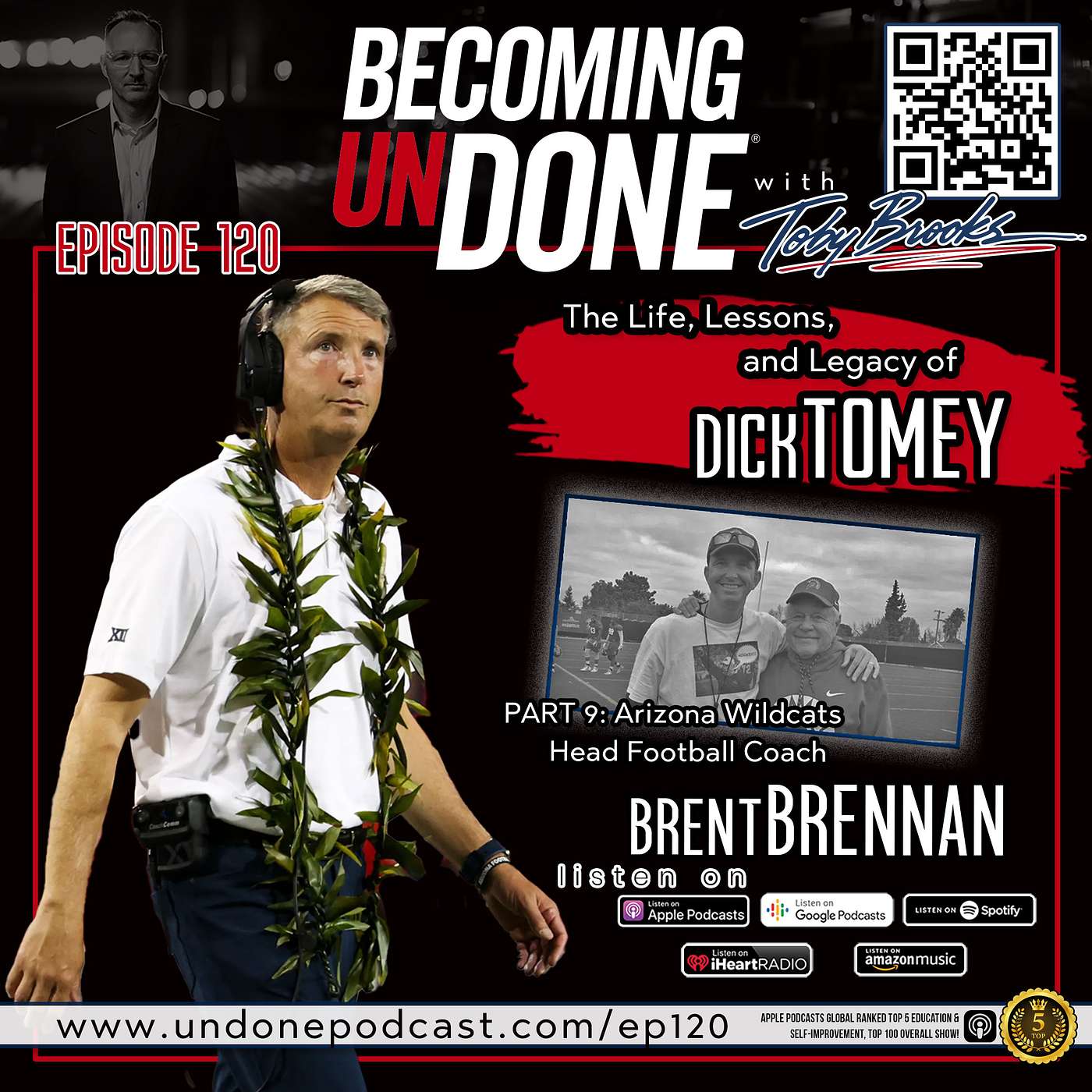 120 | Part 9: Arizona Football Head Coach Brent Brennan Reflects on Coach Dick Tomey's Lasting Legacy 120 | Part 9: Arizona Football Head Coach Brent Brennan Reflects on Coach Dick Tomey's Lasting Legacy