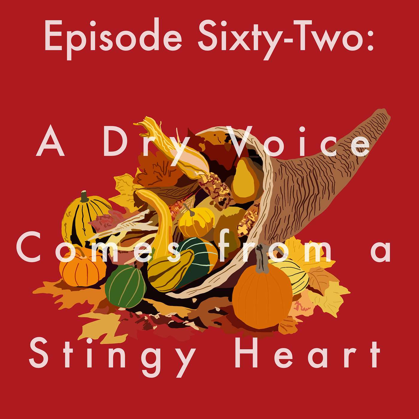 62: A Dry Voice Comes from a Stingy Heart episode artwork