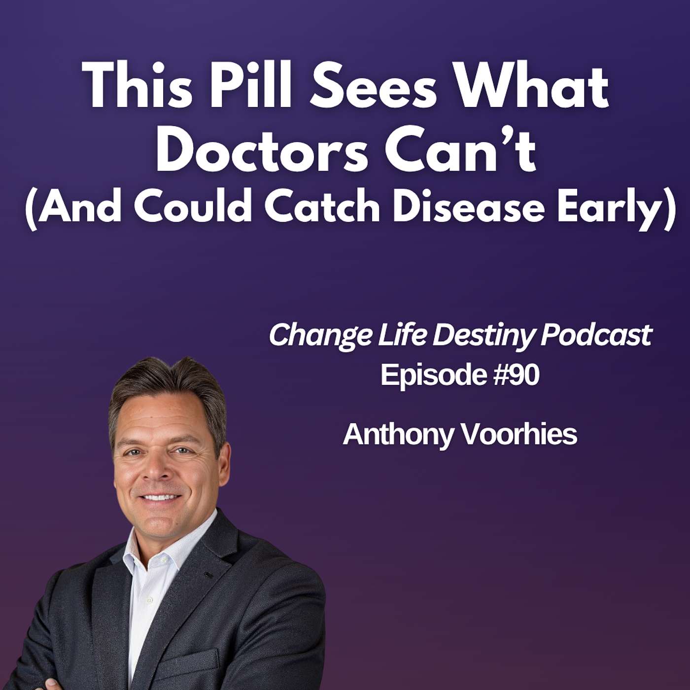 #90 - This Pill Sees What Doctors Can’t  (And Could Catch Disease Early) episode artwork