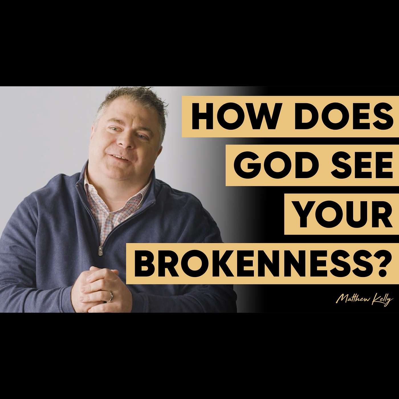 Put On The Mind of God: See Yourself as He Sees You - Matthew Kelly - Life is Messy Interview