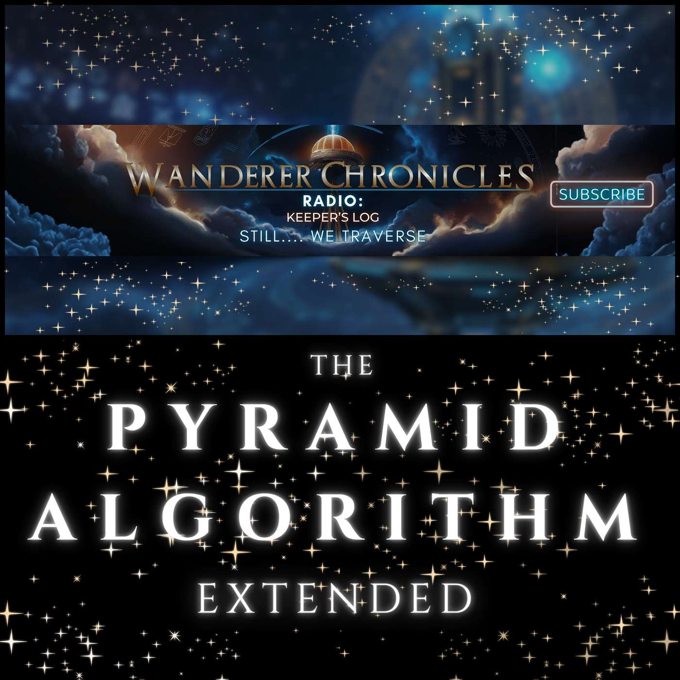 THE GREAT PYRAMID ALGORITHM - EXTENDED + BONUS | Sci-Fi Audio Podcast | WANDERER CHRONICLES RADIO