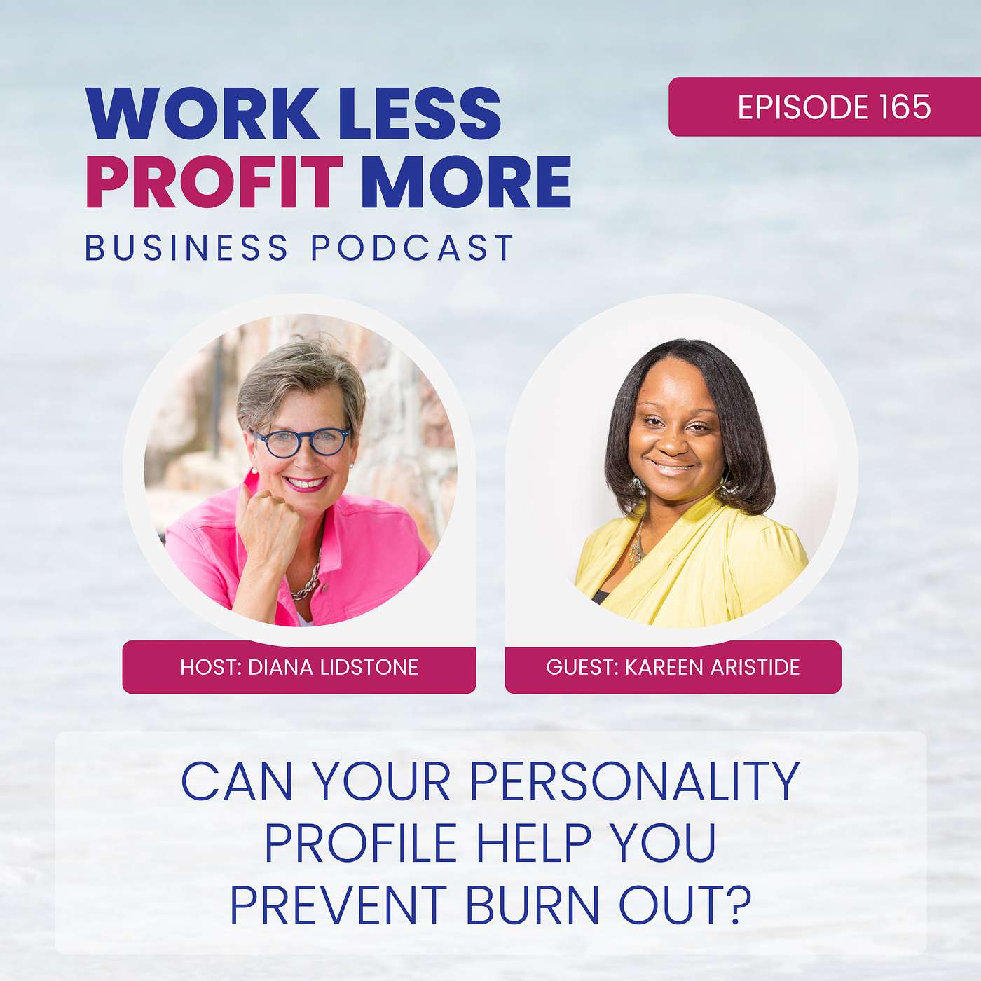 Ep. 165 – Can Your Personality Profile Help You Prevent Burn Out?