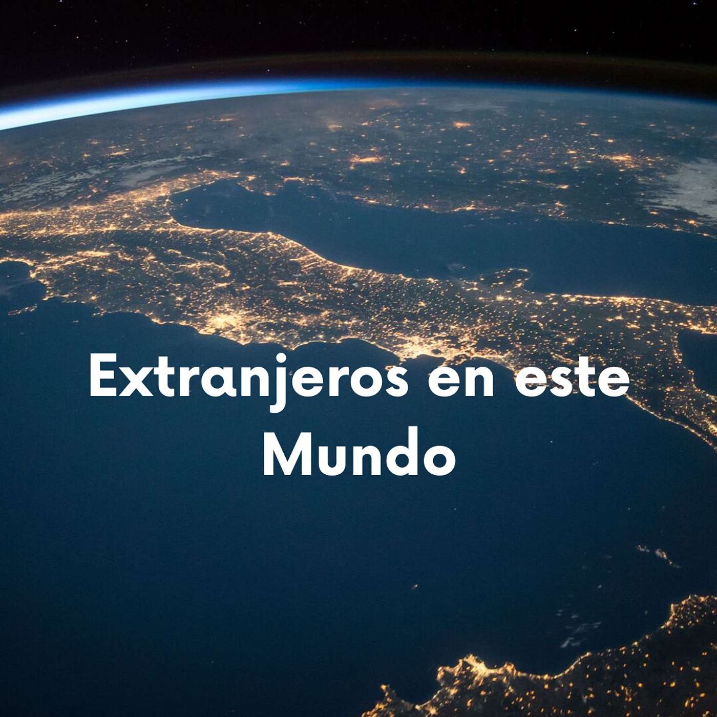 Extranjeros en este Mundo