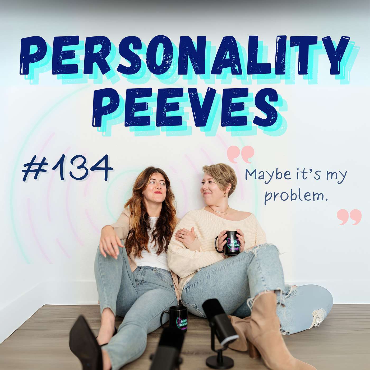 Personality Pet Peeves | Ep 134