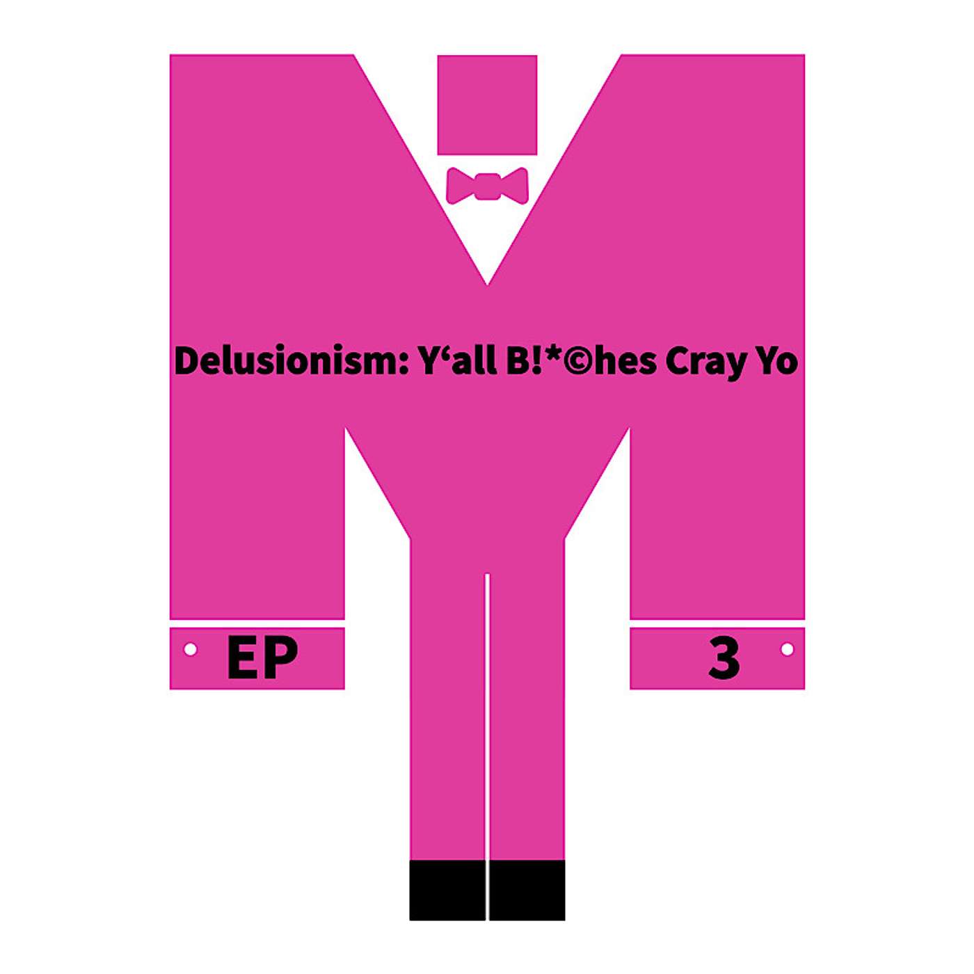 Delusionsion - Y'all B!*©hes Cray Yo