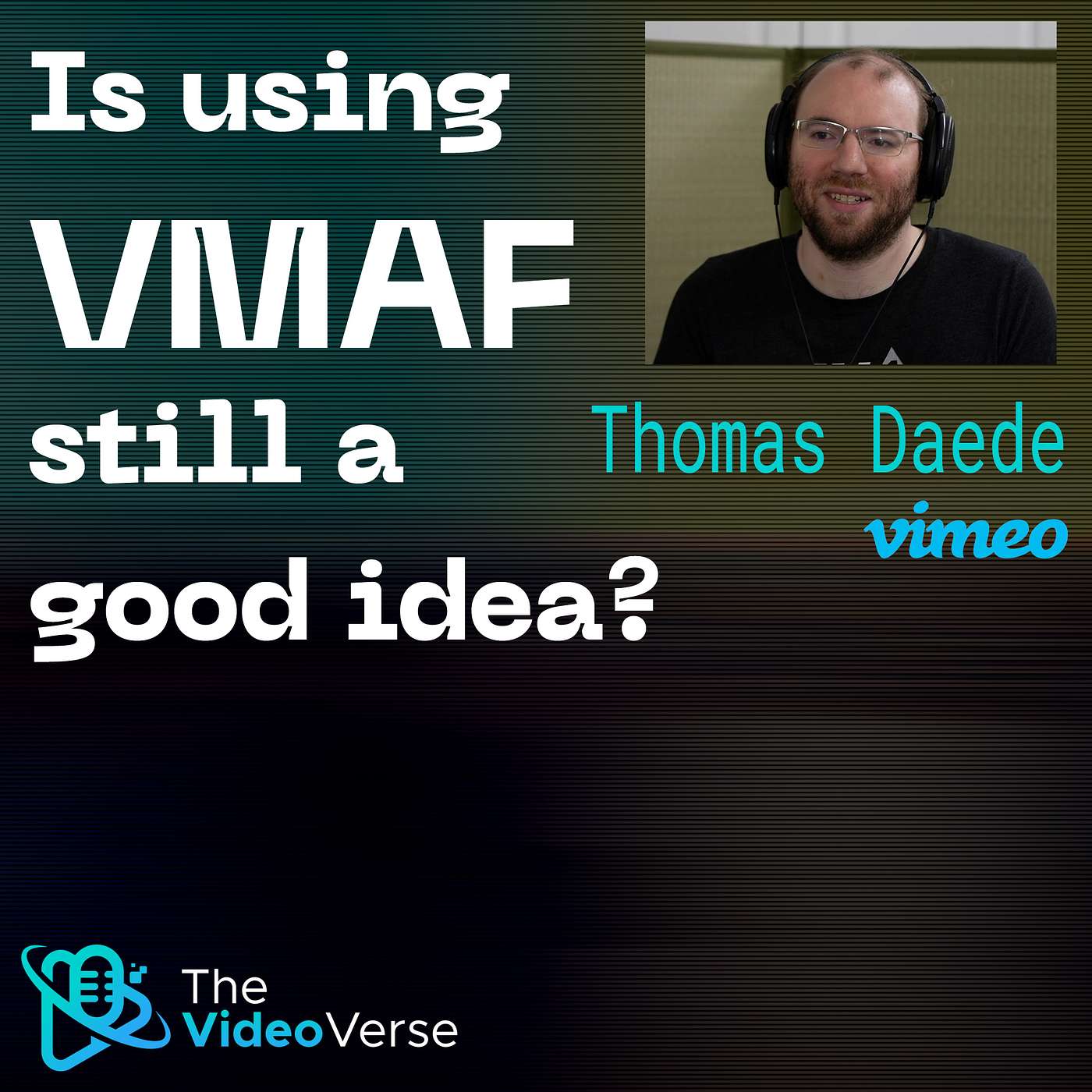TVV EP 03 - Thomas Daede Pt 2 - AV1 deployment and testing - Is using VMAF still a good idea?